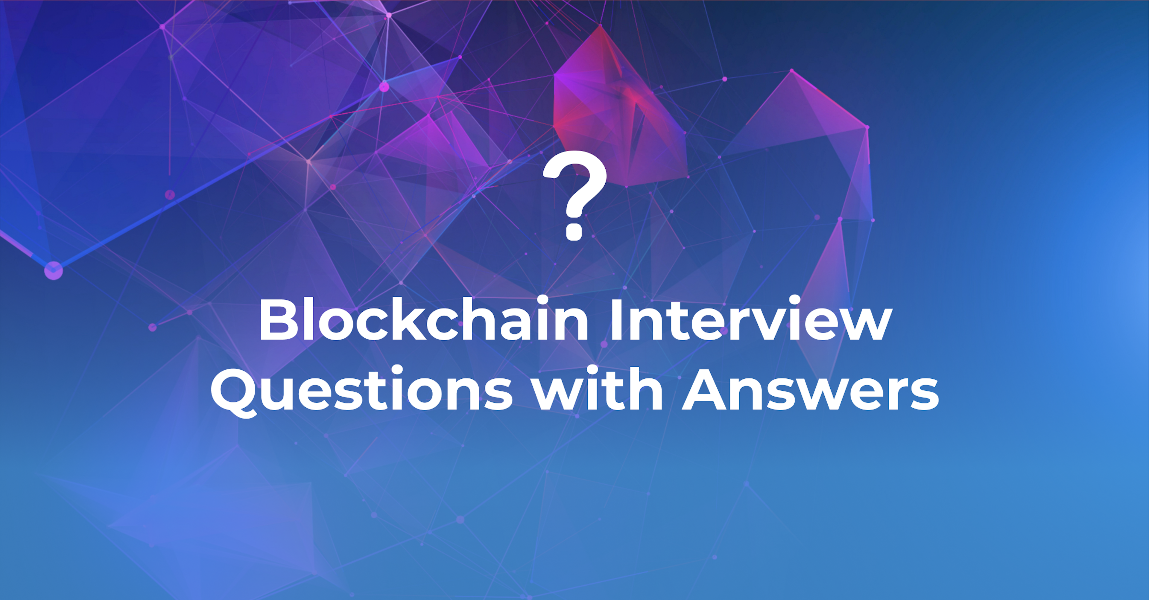 Blockchain Interview Questions with Answers | Blockchain Works