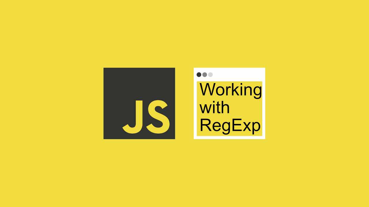 Working with Regulars Expressions (RegExp) in JavaScript: Features and ...