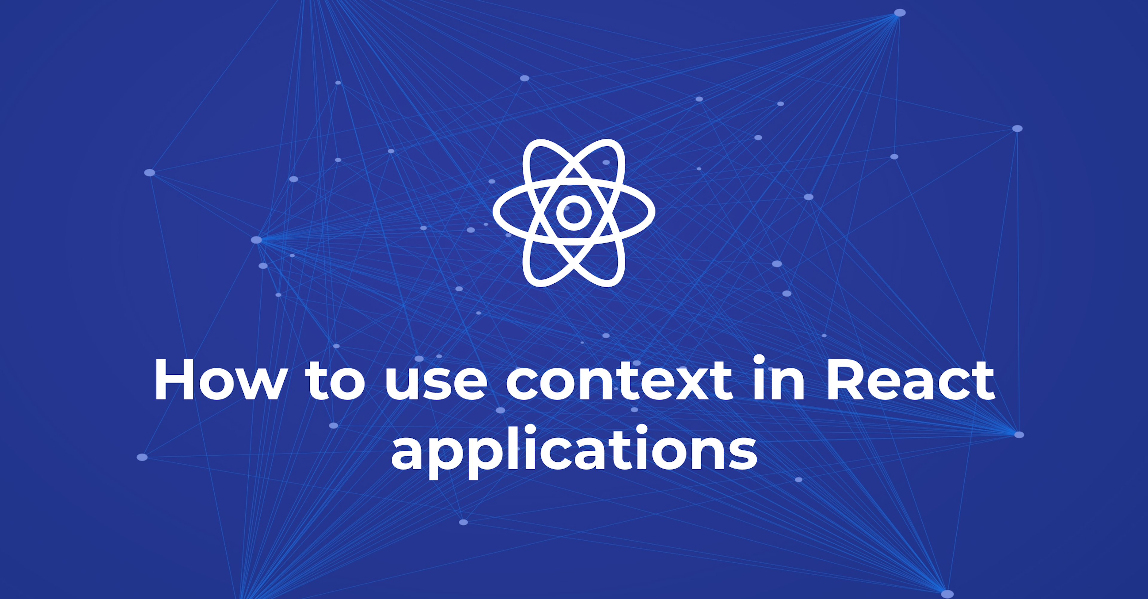 How to Use Context in React Applications