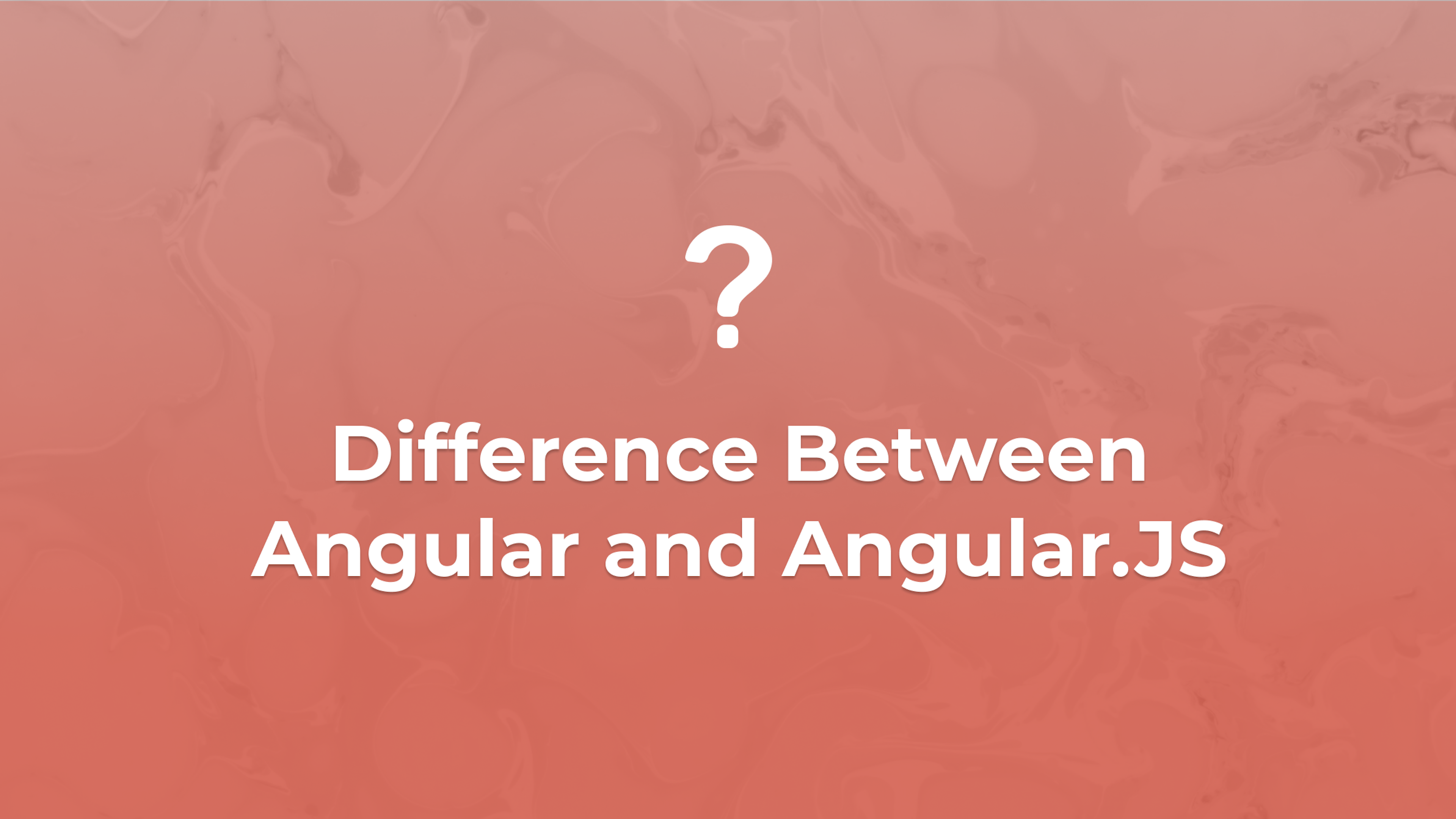 Difference Between Angular and Angular.JS | JavaScript Works