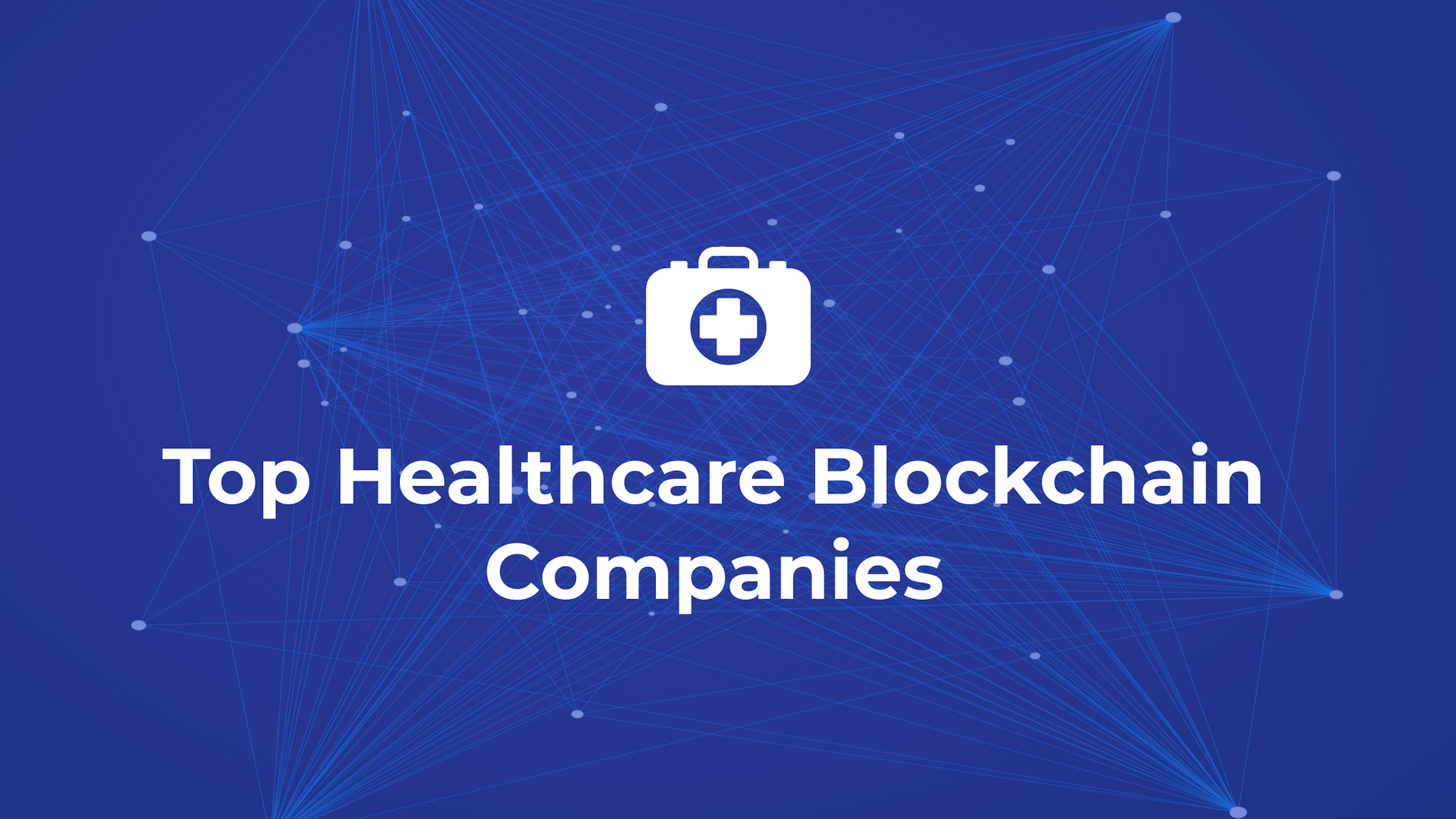Top Healthcare Blockchain Companies in 2022