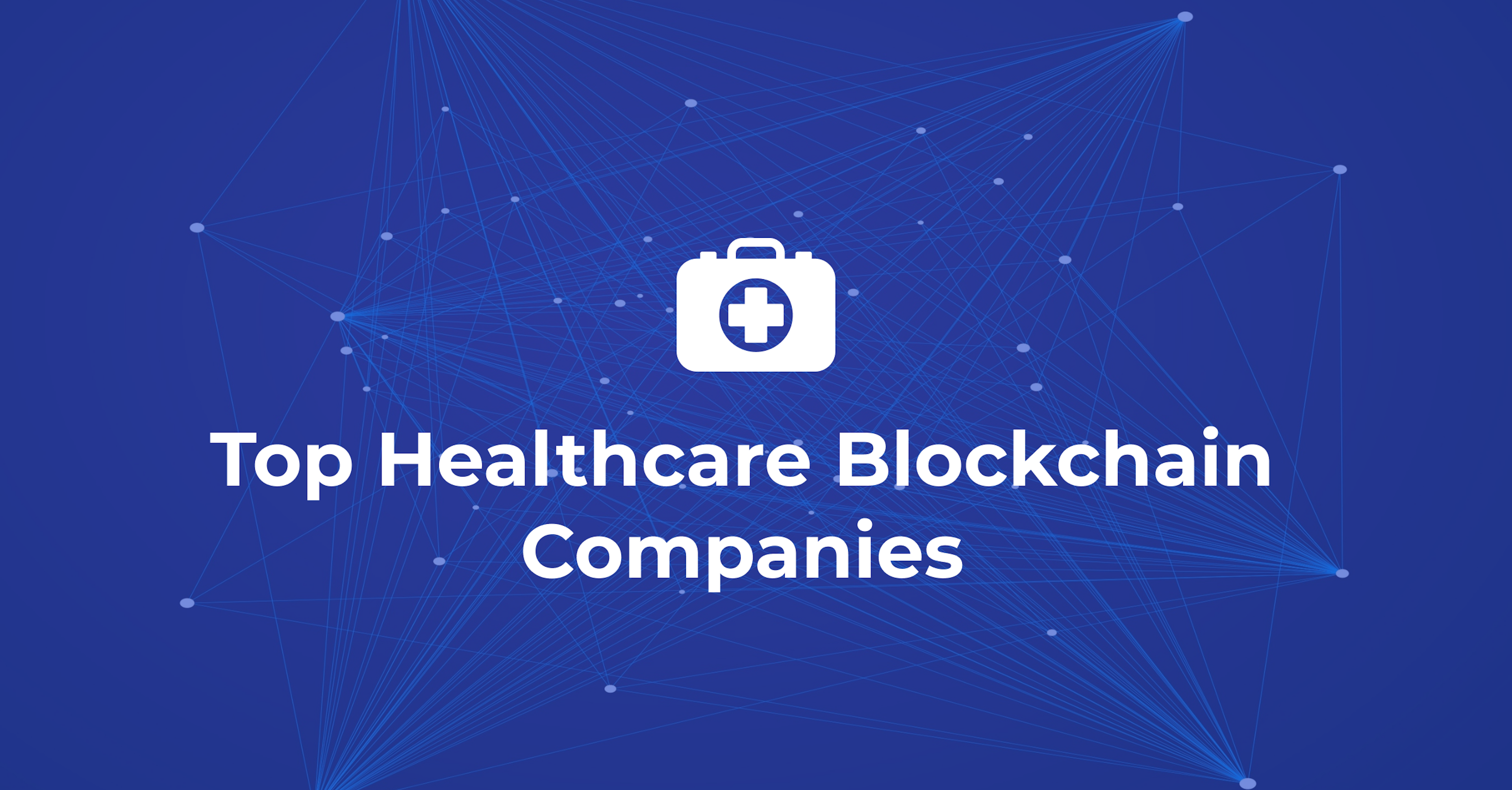 Top Healthcare Blockchain Companies in 2022