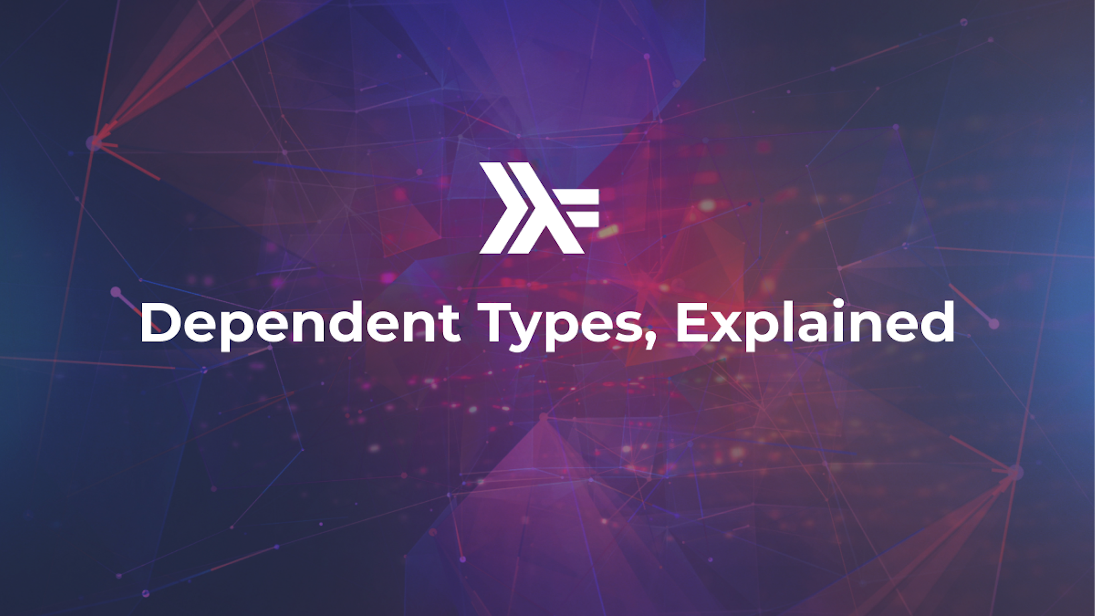 Dependent Types, Explained