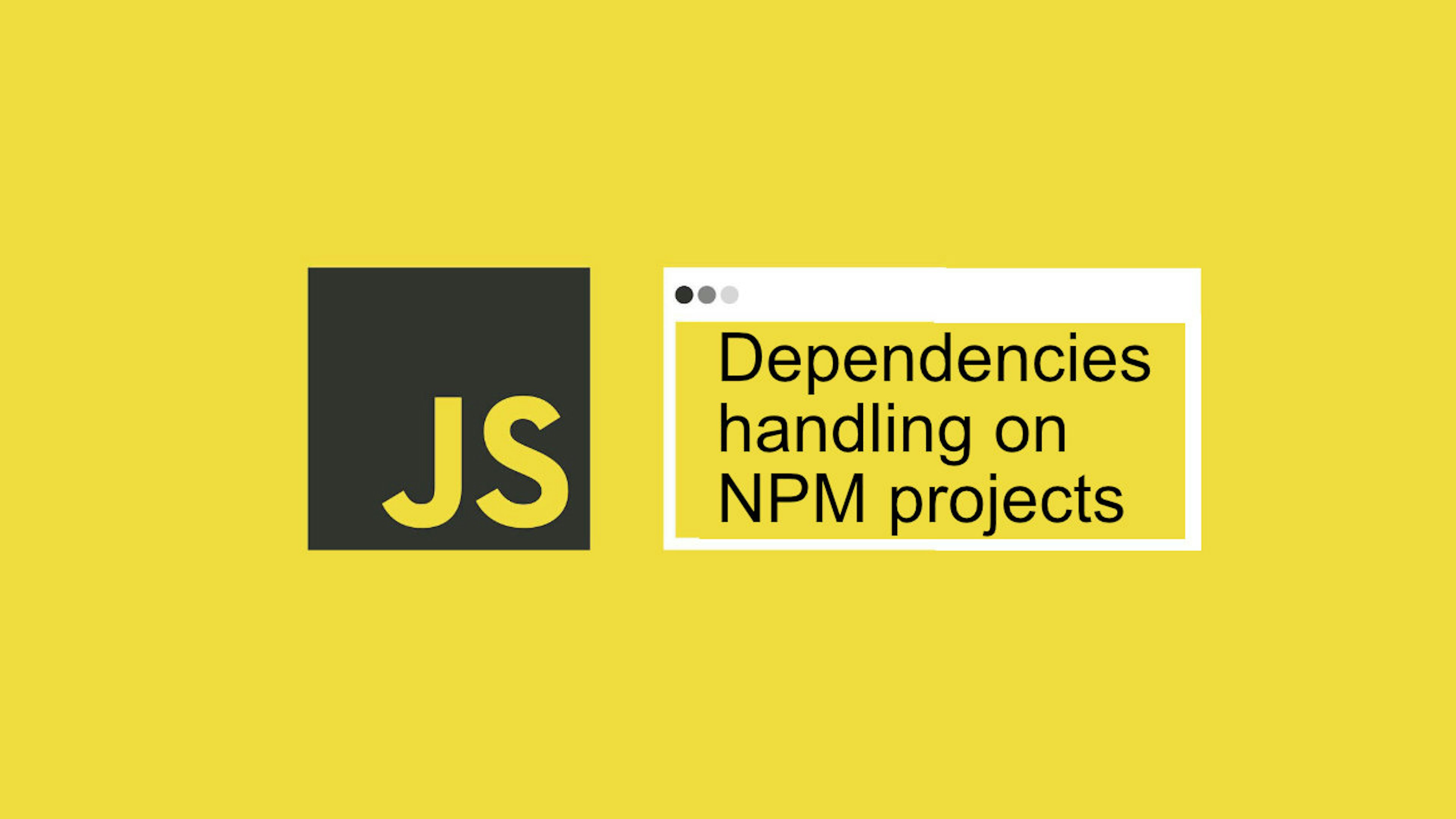 Dependencies handling on NPM projects