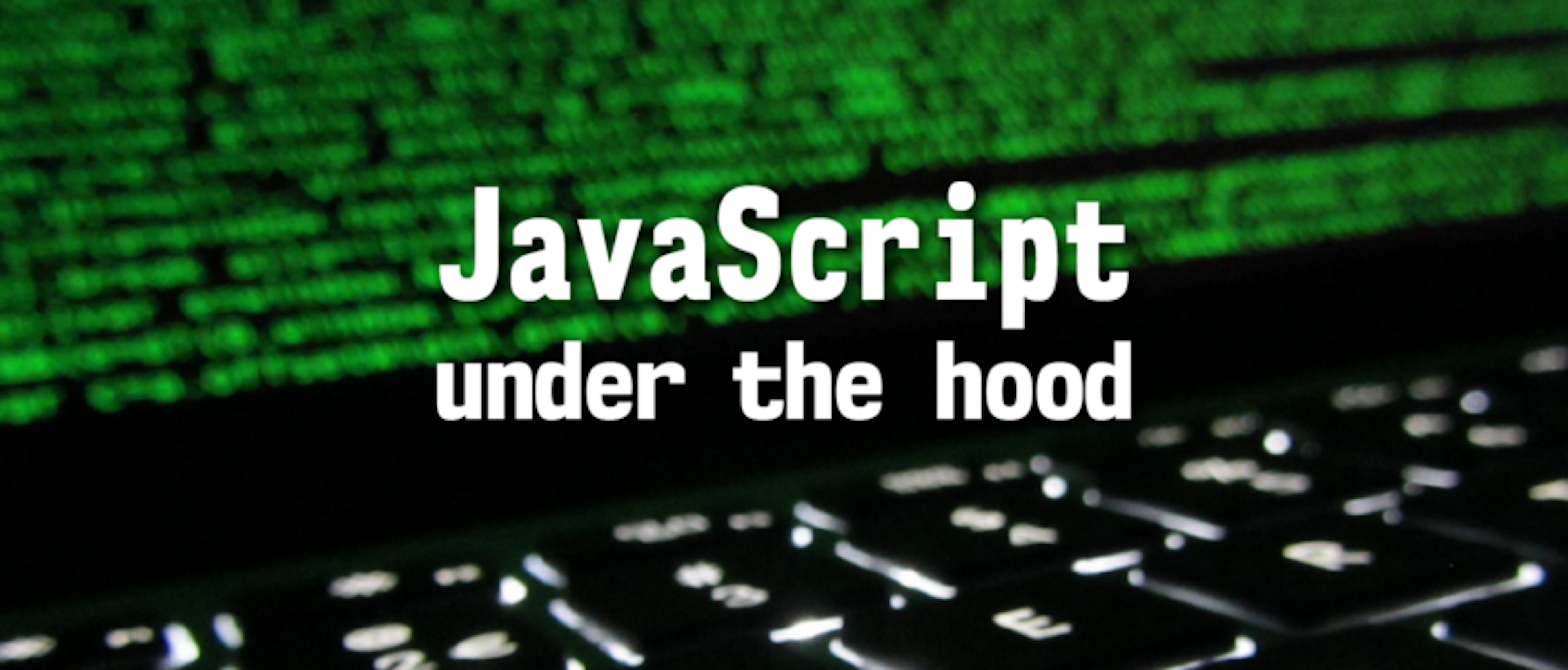 JavaScript under the hood