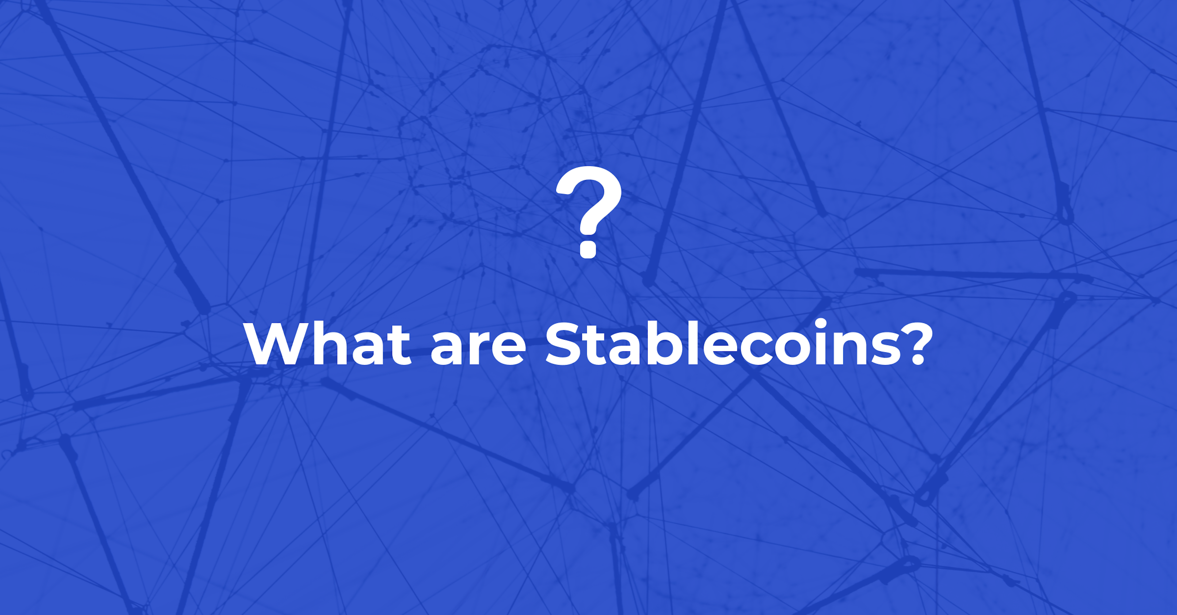 What are Stablecoins? | Everything You Need to Know