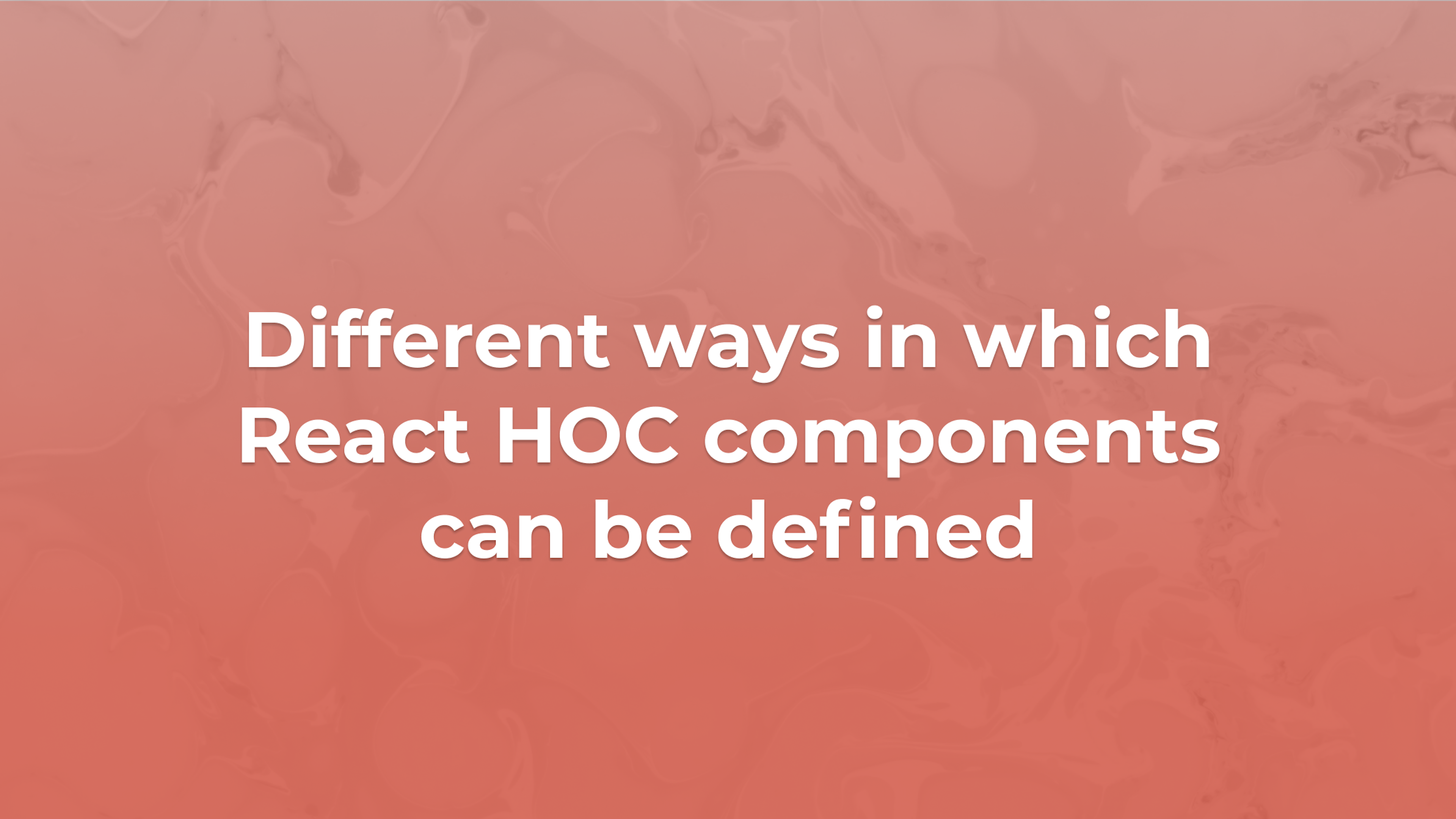 What are the different ways in which React HOC components can be defined?
