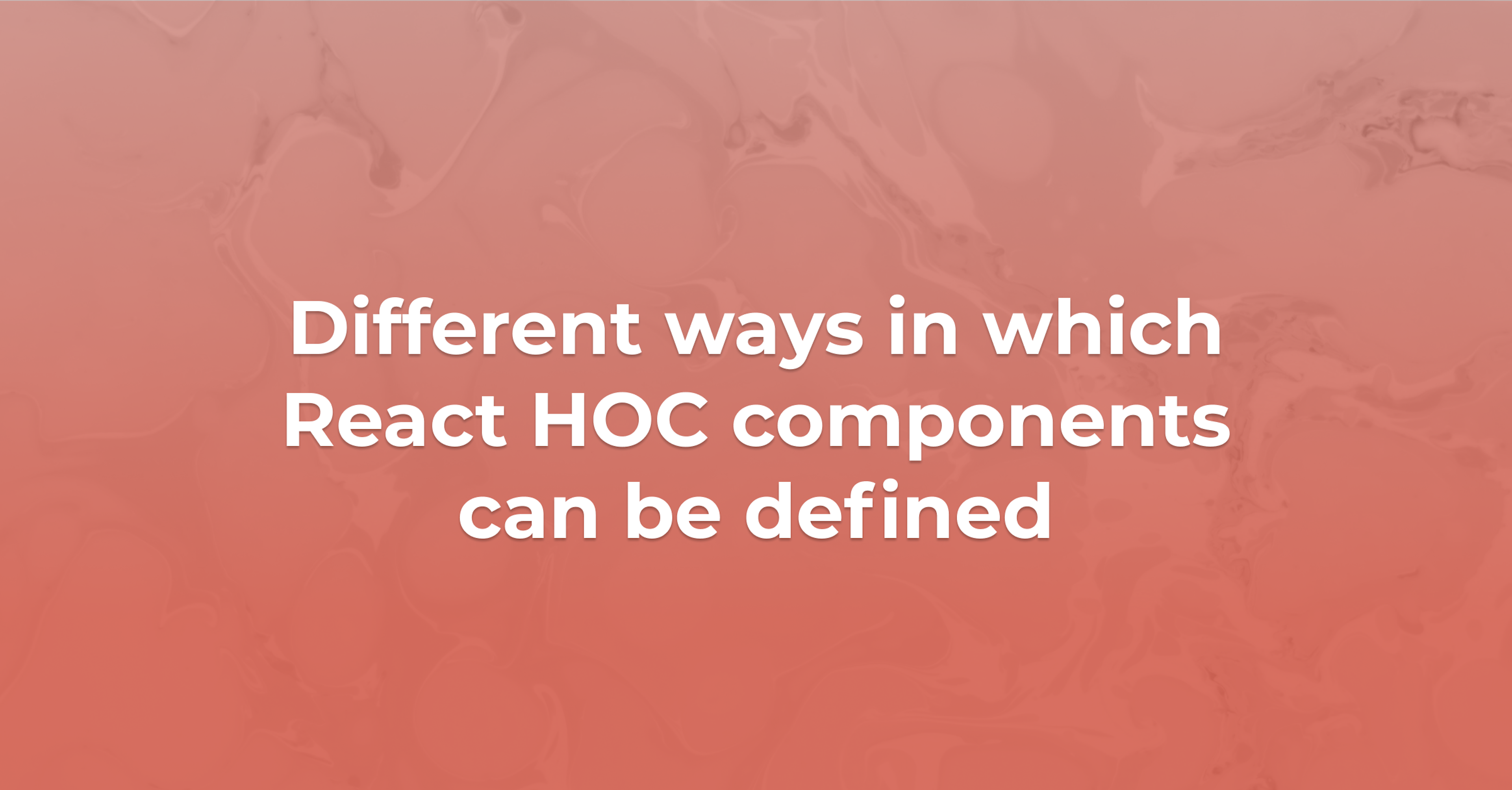 What are the different ways in which React HOC components can be defined?