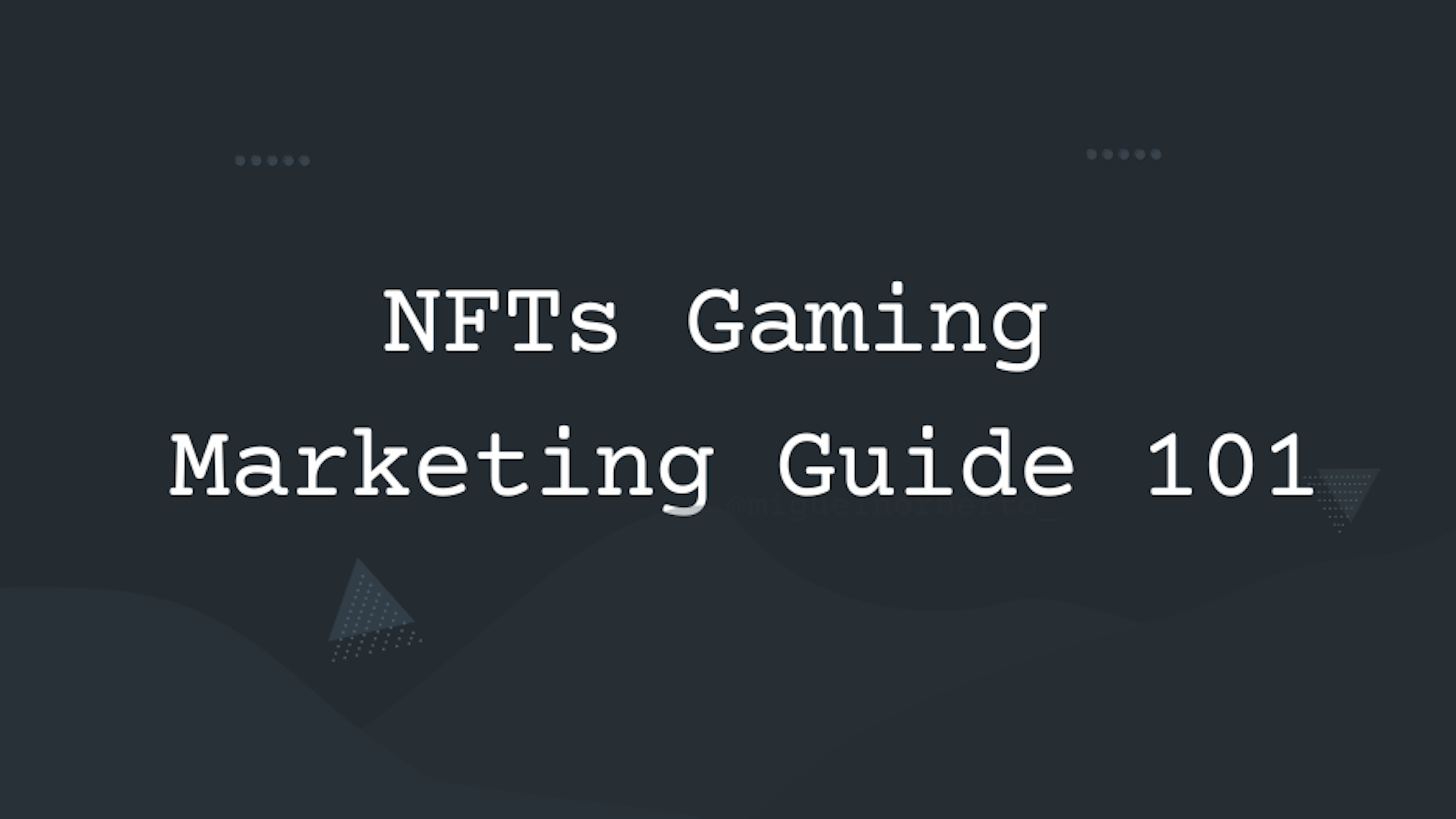NFTs Gaming Marketing Guide 101