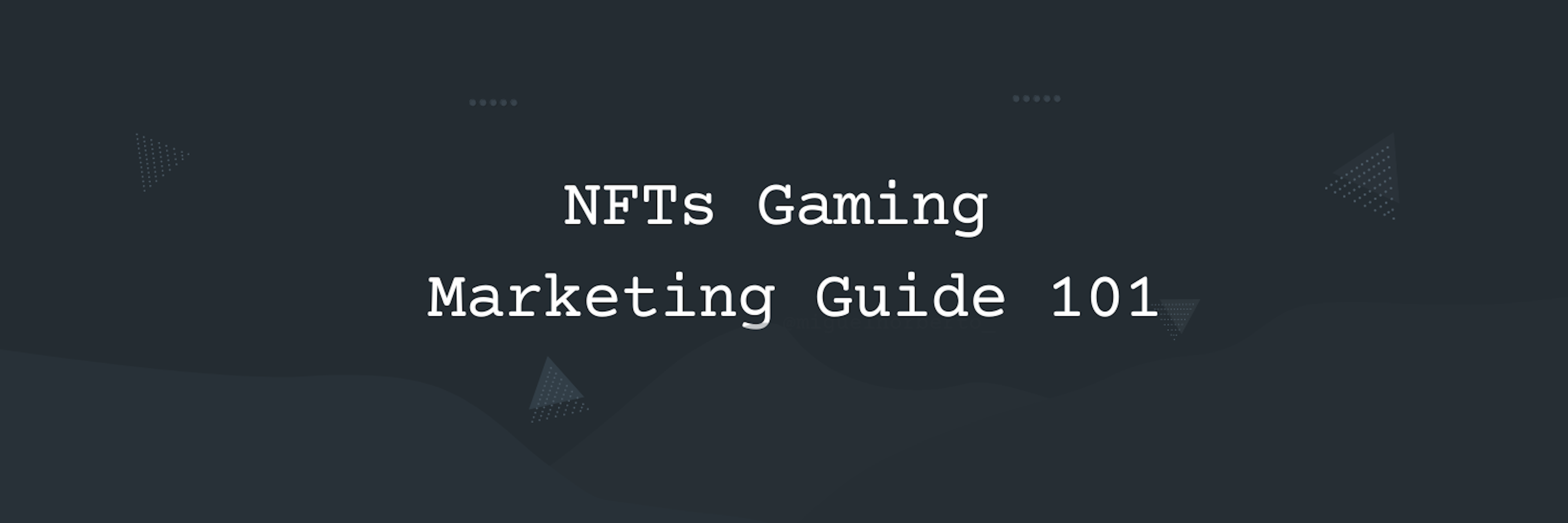 NFTs Gaming Marketing Guide 101