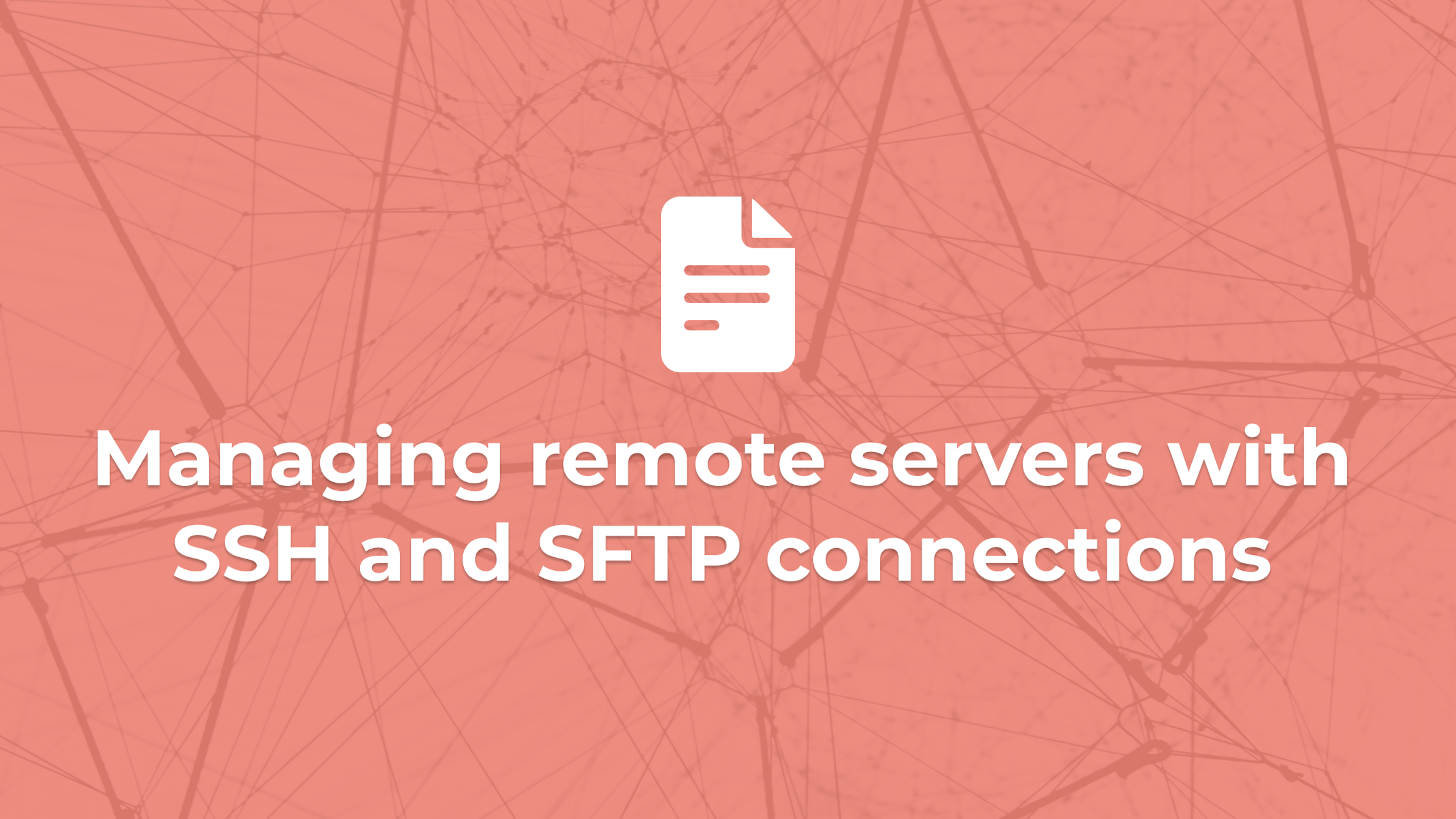 Managing remote servers with SSH and SFTP connections: a step-by-step guide