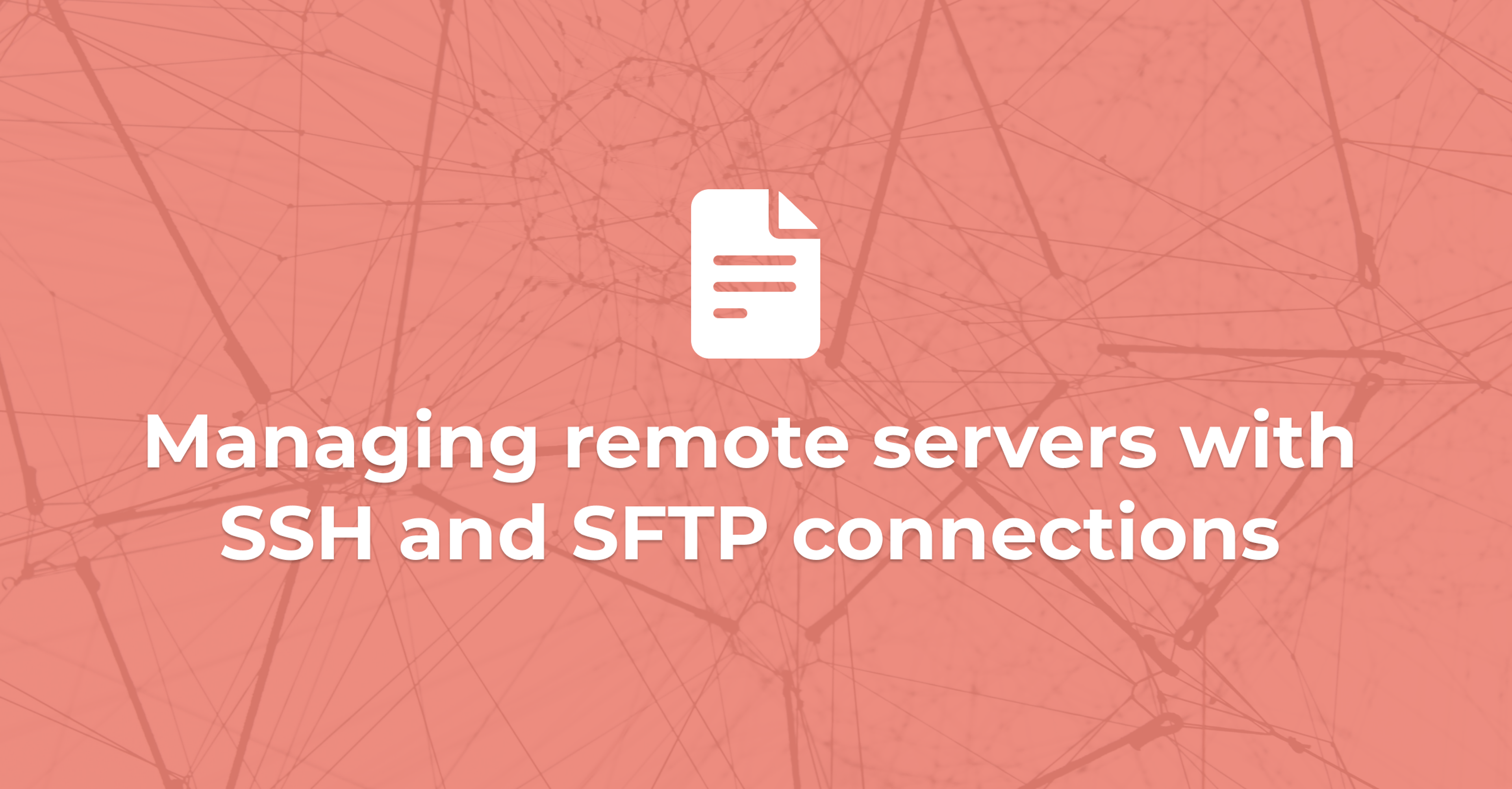Managing remote servers with SSH and SFTP connections: a step-by-step guide