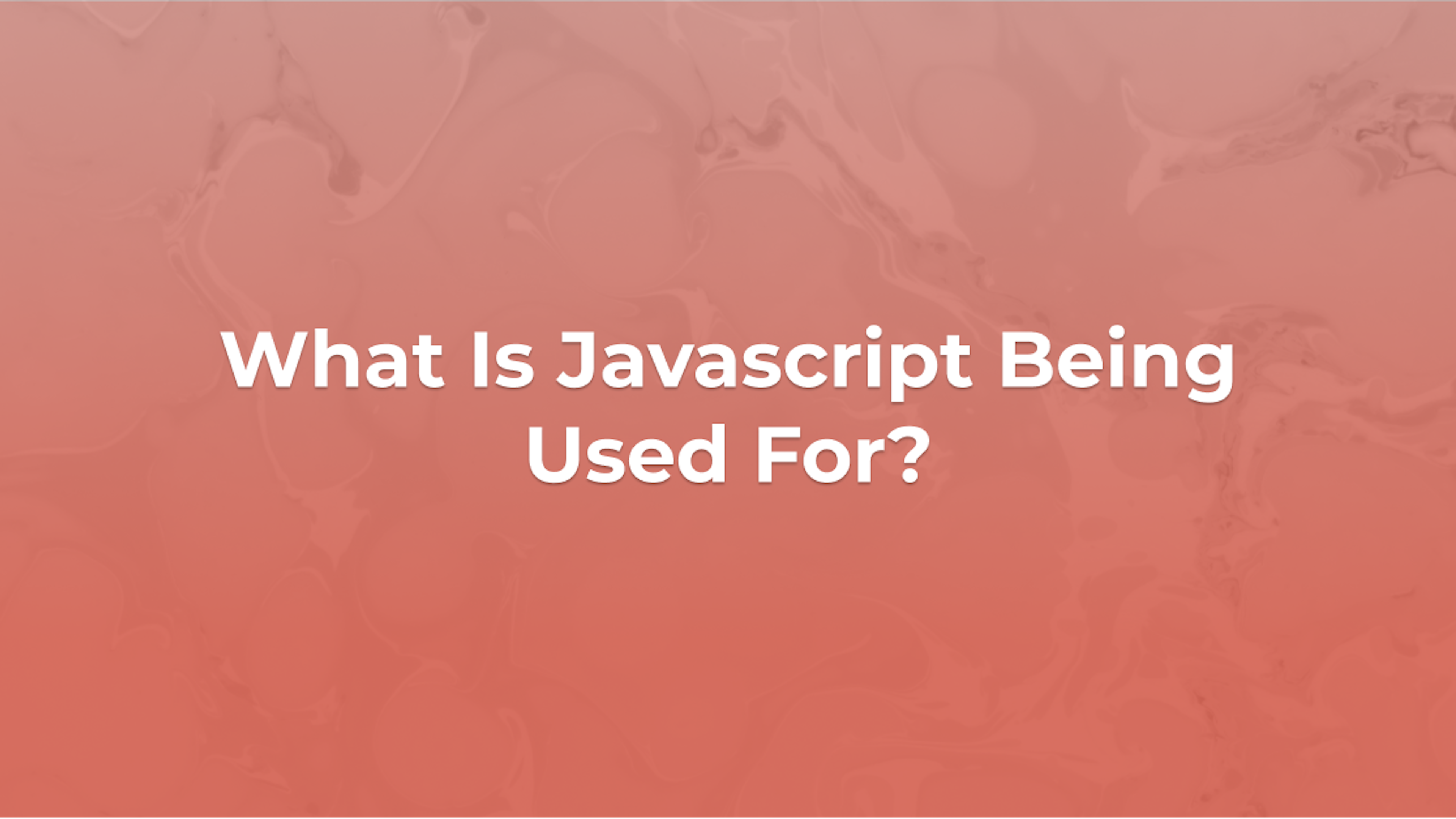 What Is Javascript Being Used For?