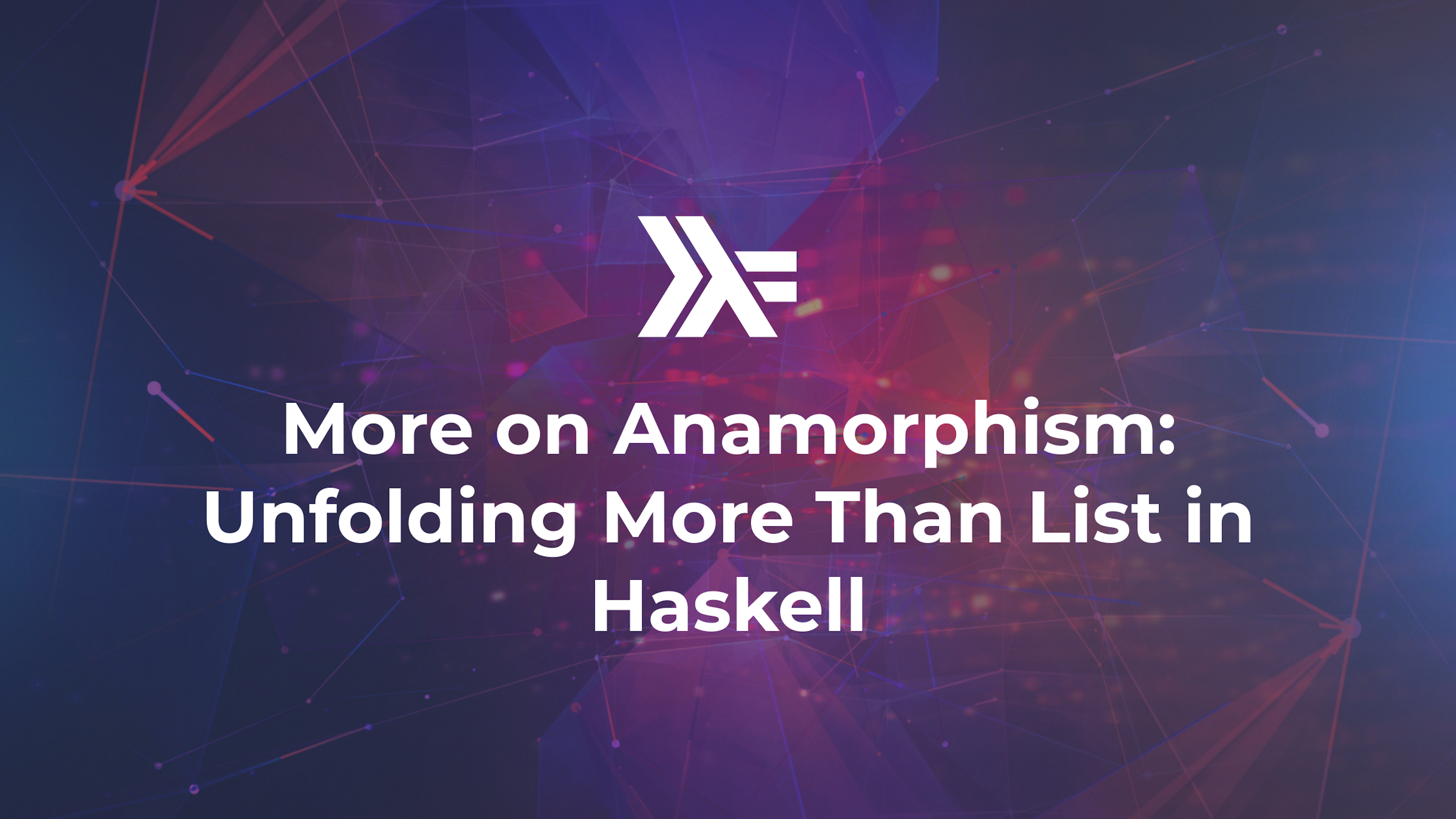 More on Anamorphism: Unfolding More Than List in Haskell