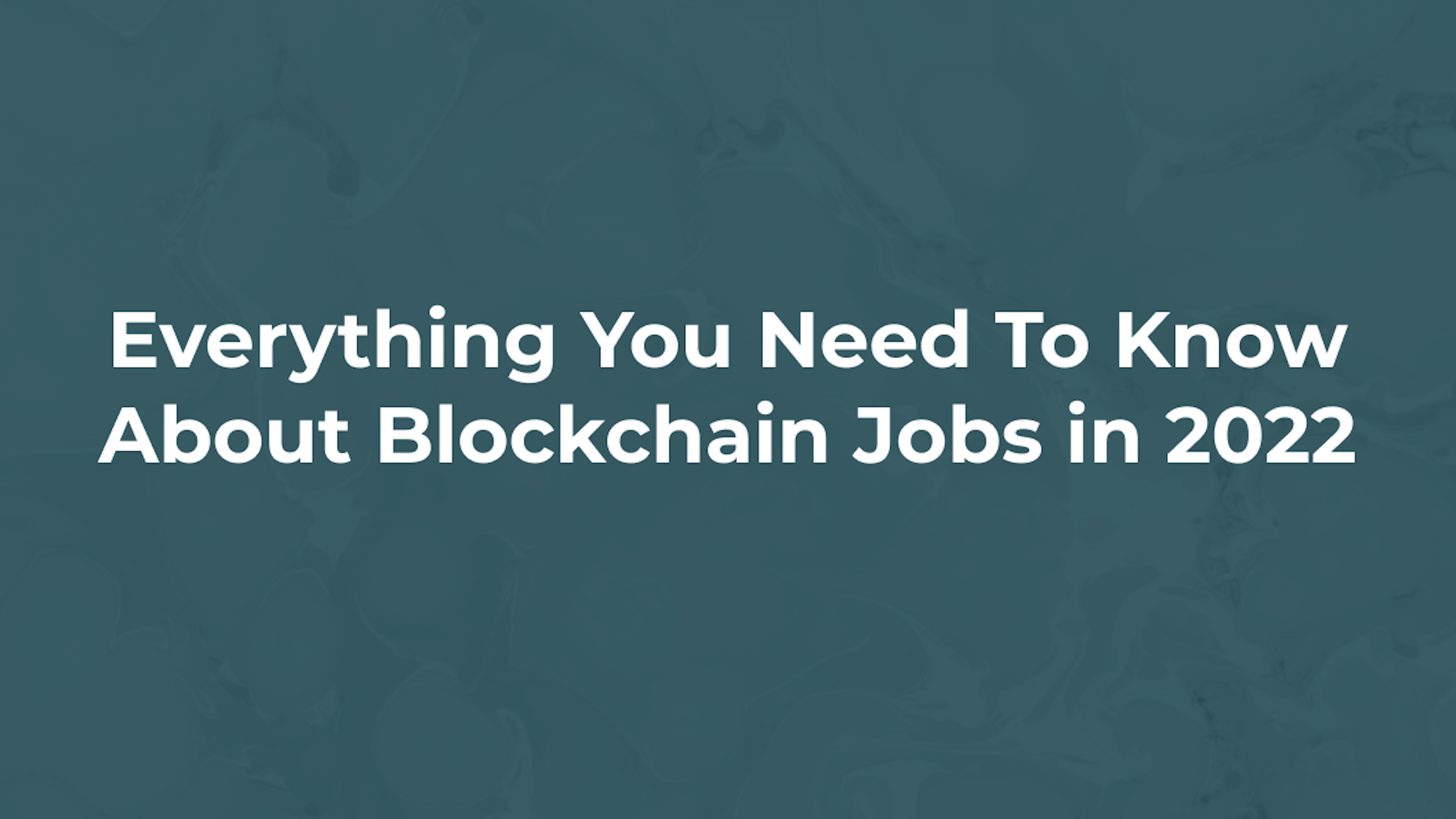 Everything You Need To Know About Blockchain Jobs in 2022 | Blockchain Works