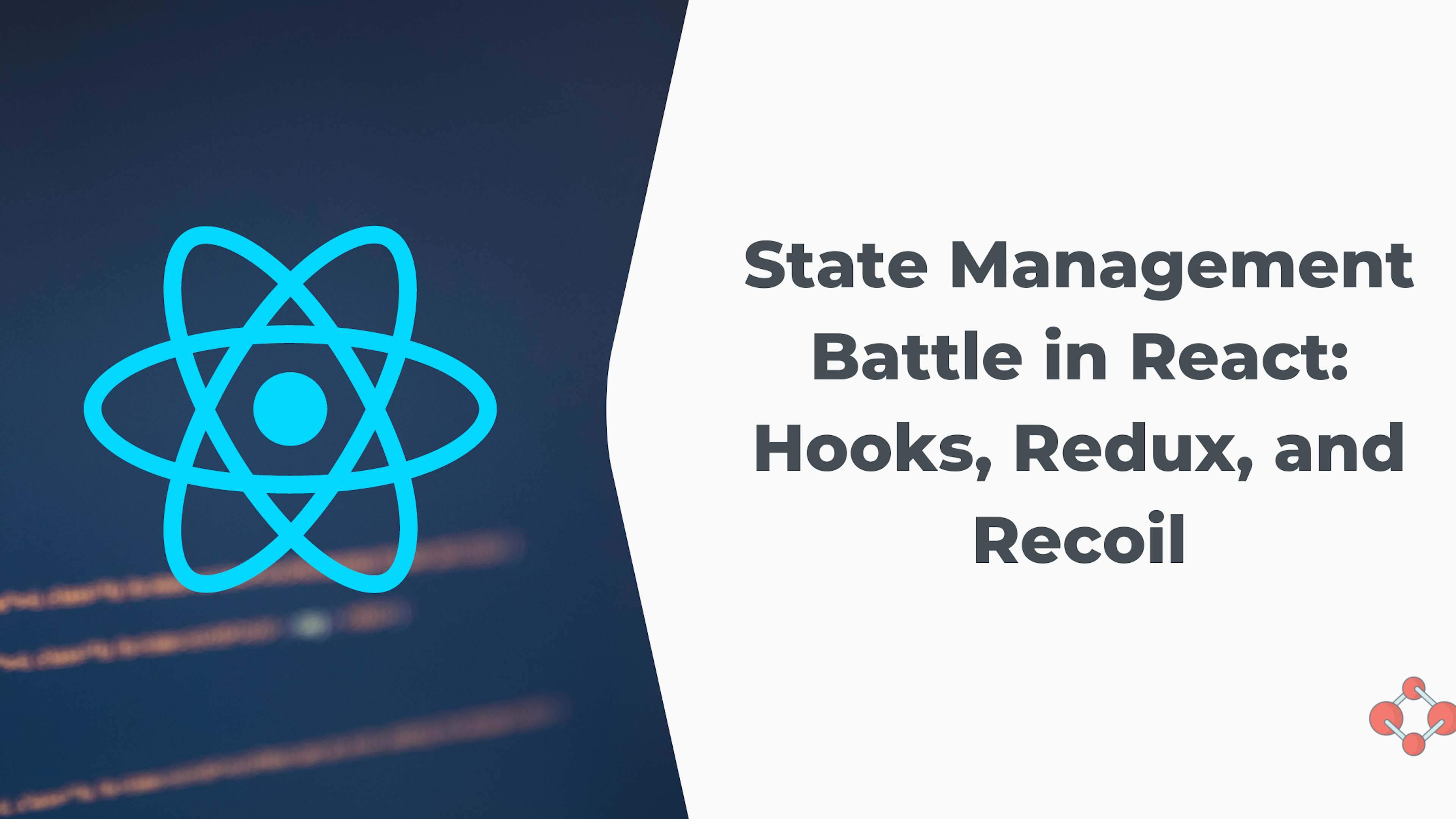 State Management Battle in React 2022: Hooks, Redux, and Recoil