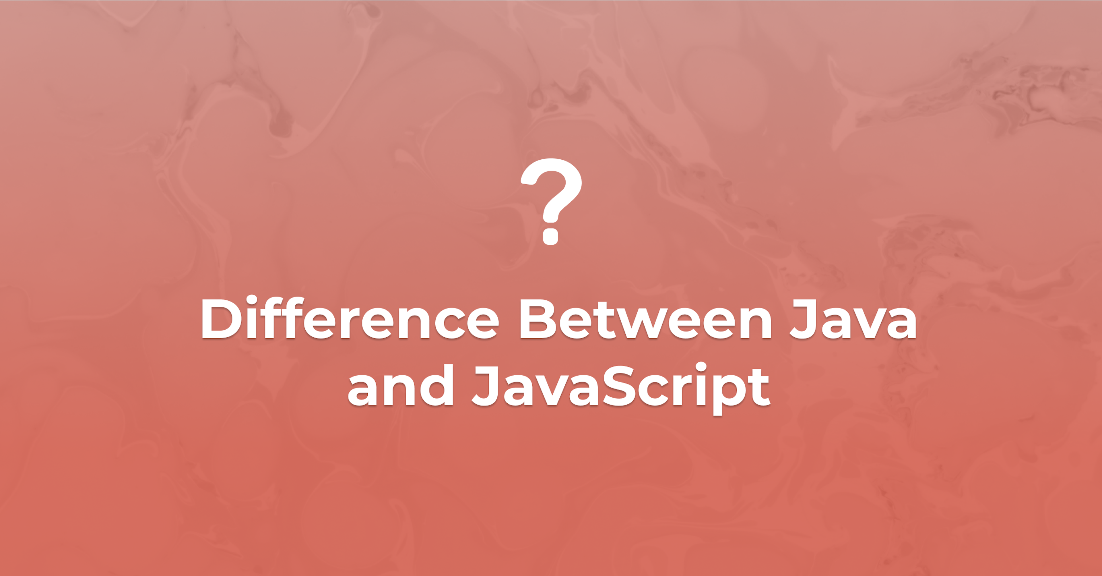 What Is the Difference Between Java and JavaScript?