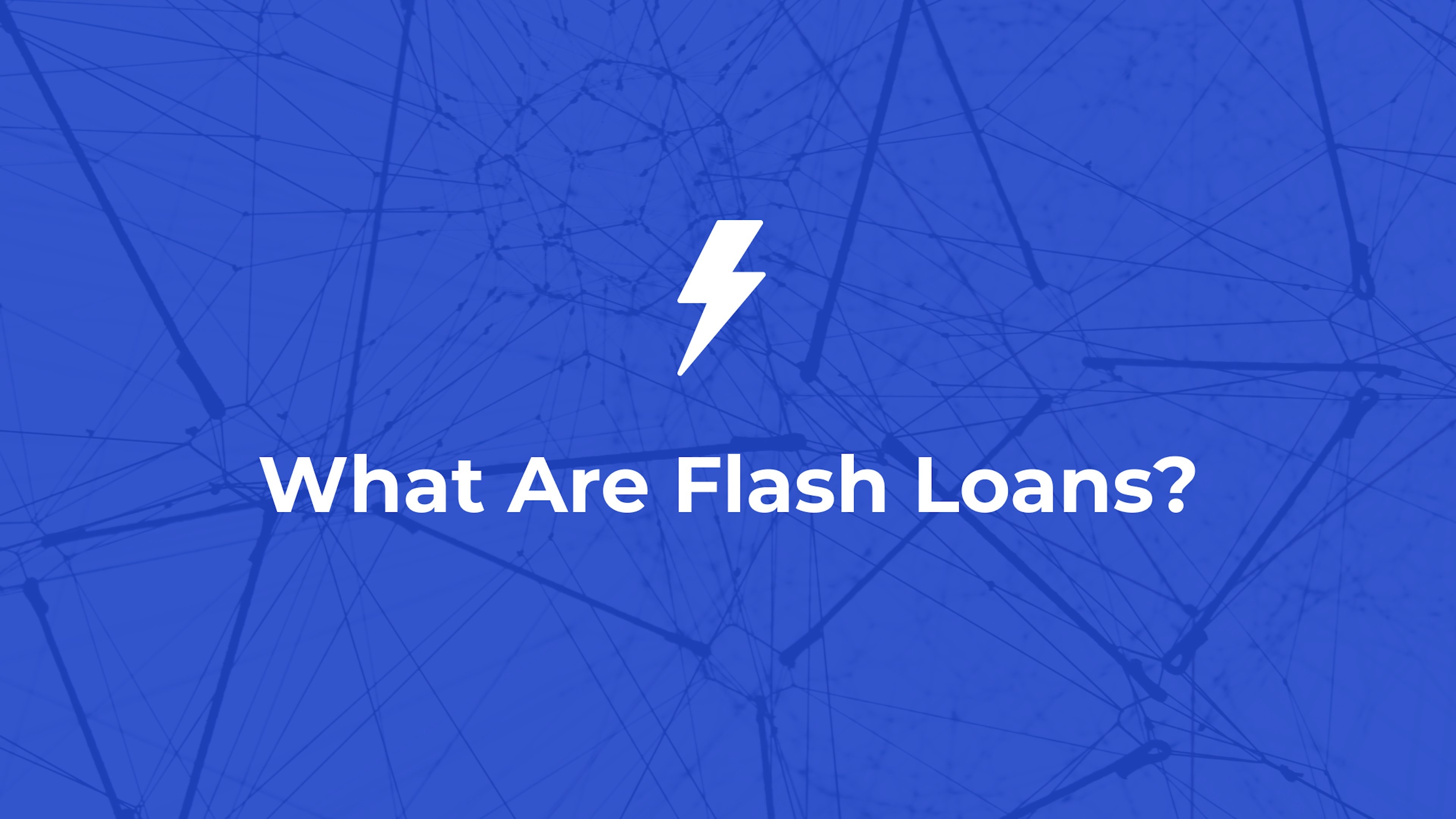What Are Flash Loans? | Everything You Need to Know