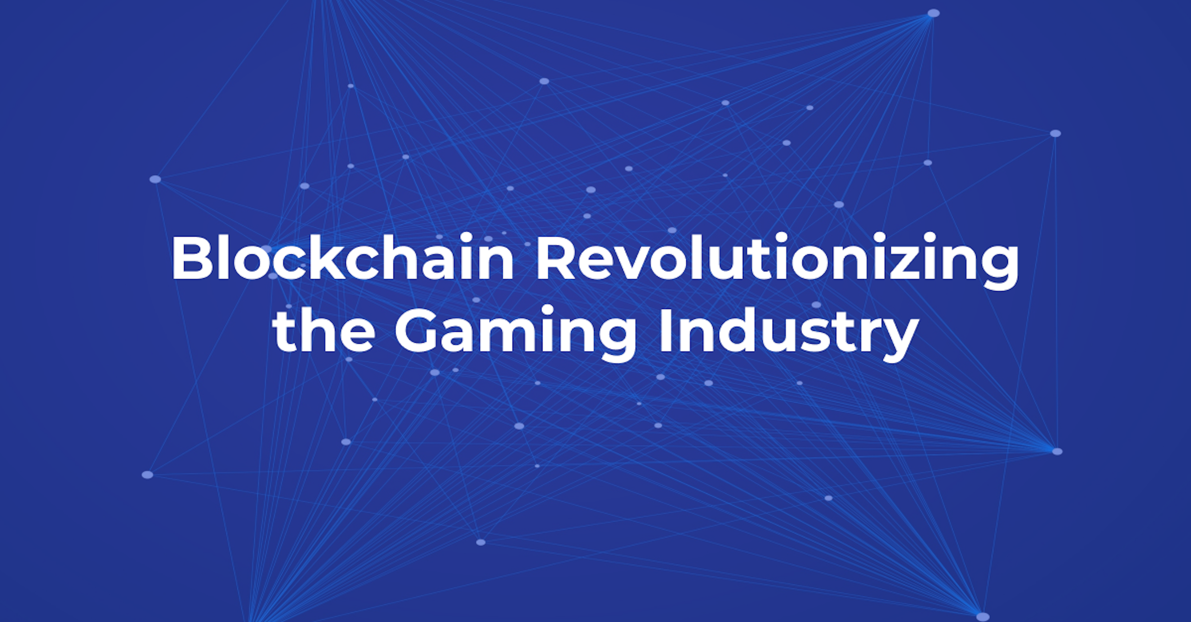 Blockchain Gaming | Blockchain Revolutionizing the Gaming Industry