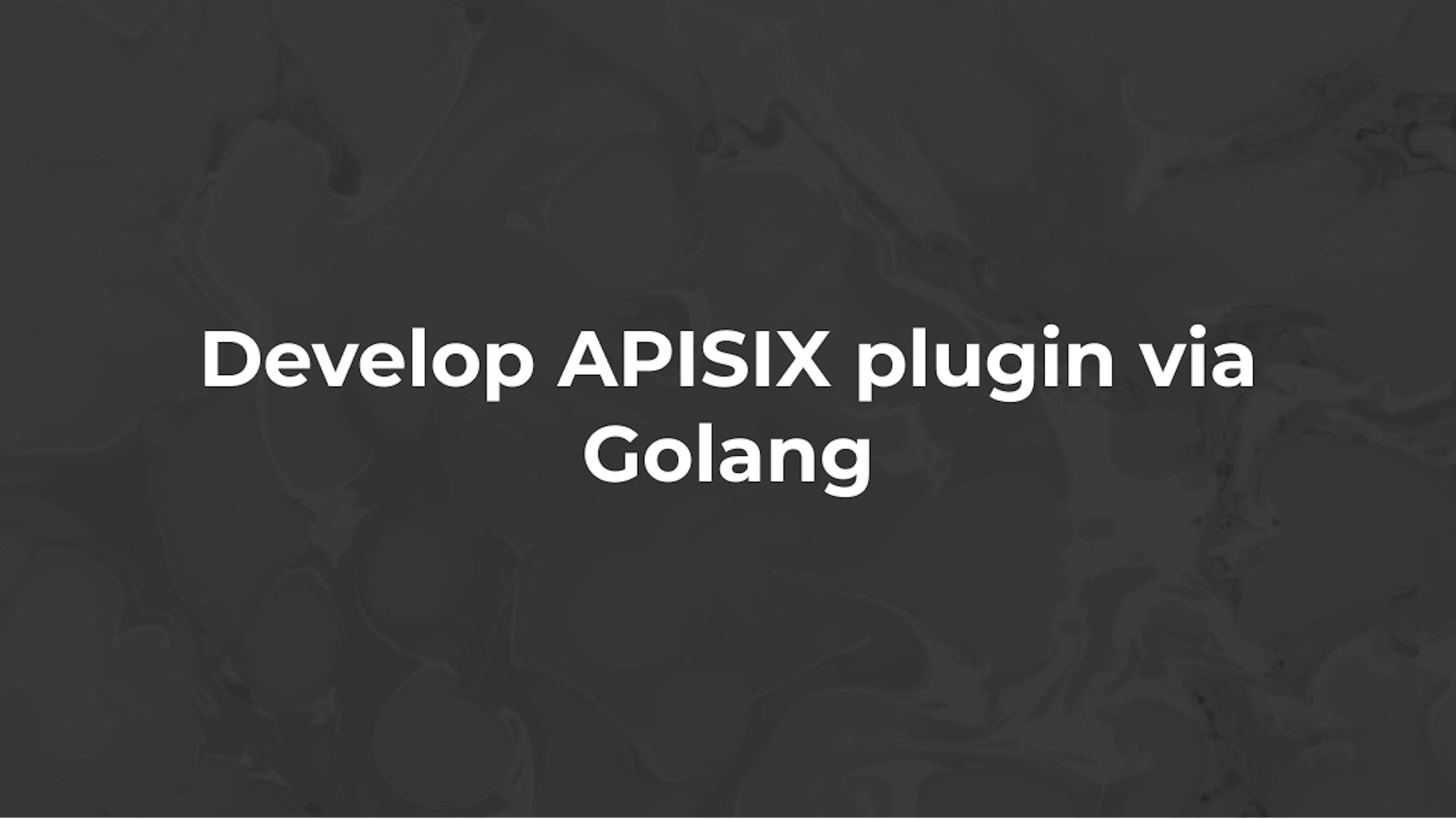 Develop APISIX plugin via Golang