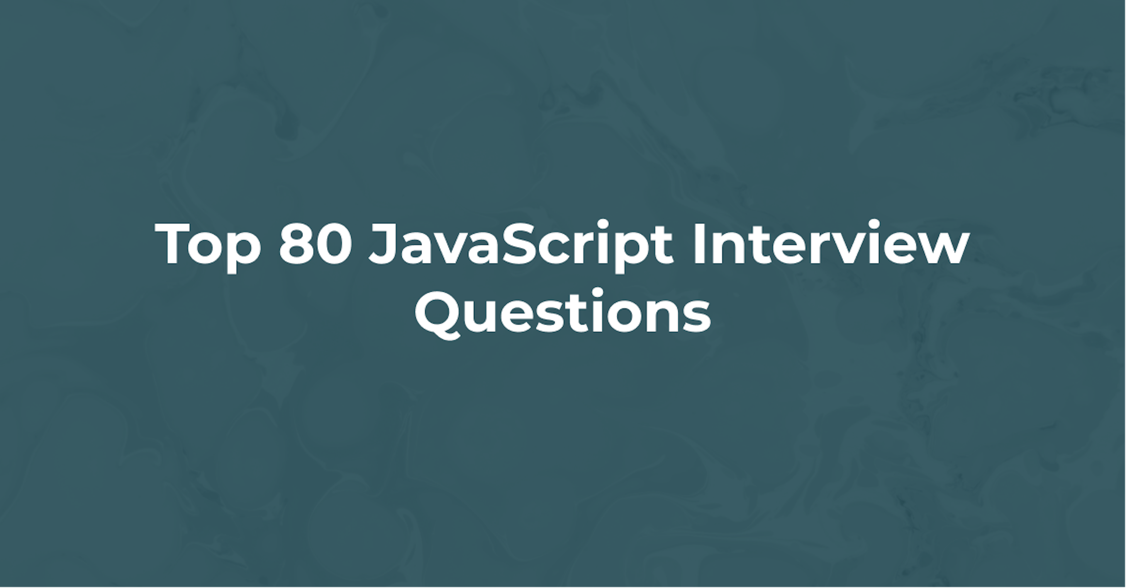 Top 80 JavaScript Interview Questions | JavaScript Works