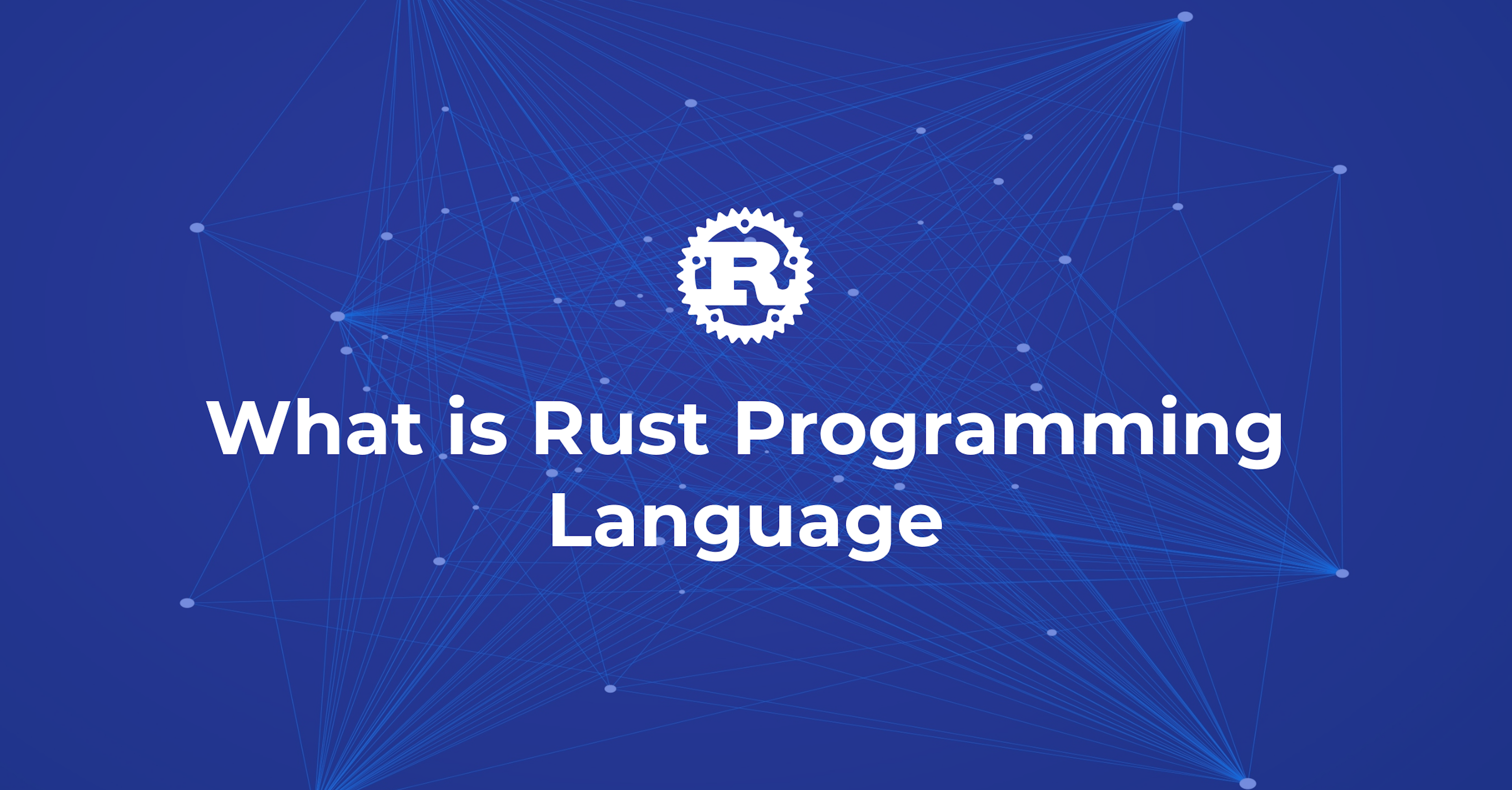 What is Rust Programming Language and Why it is Popular