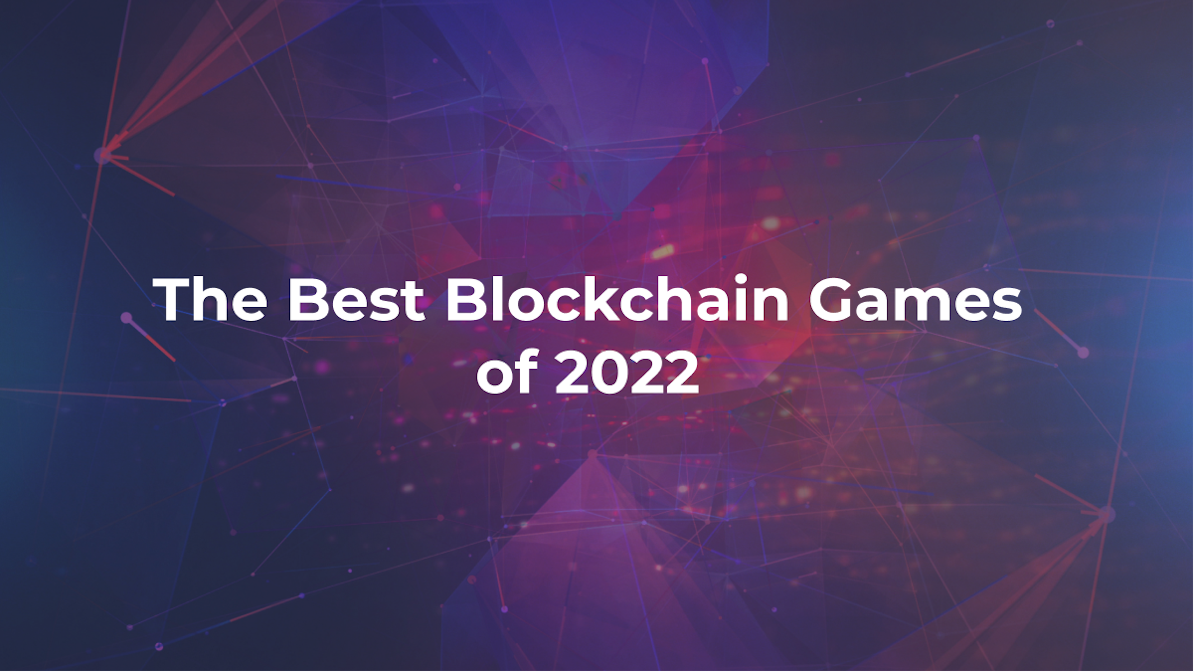 Here Are The Best Blockchain Games of 2022 | Blockchain Works