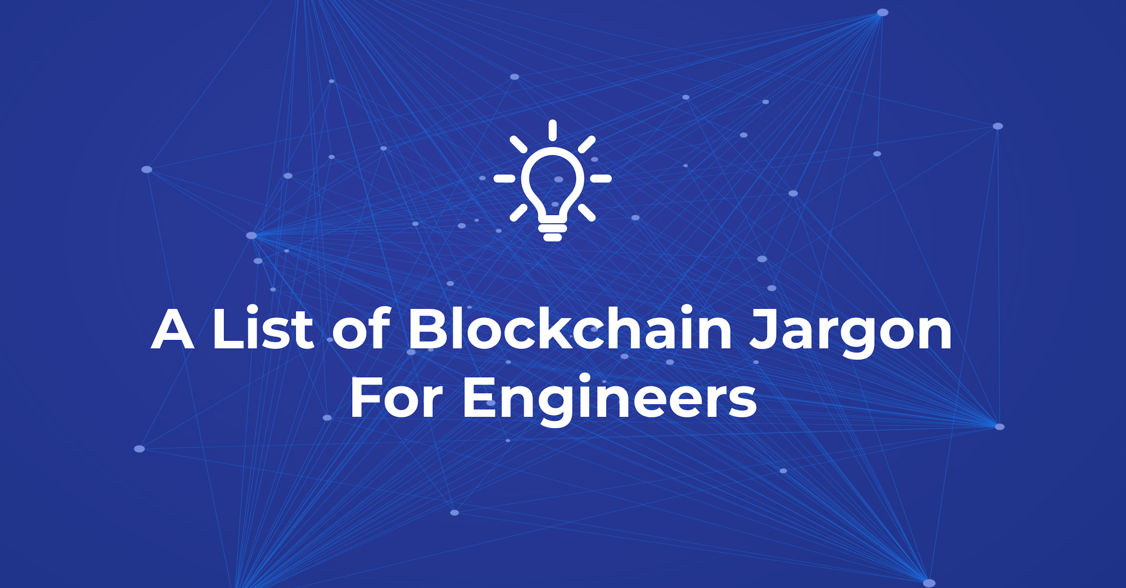 A List of Blockchain Jargon For Engineers 