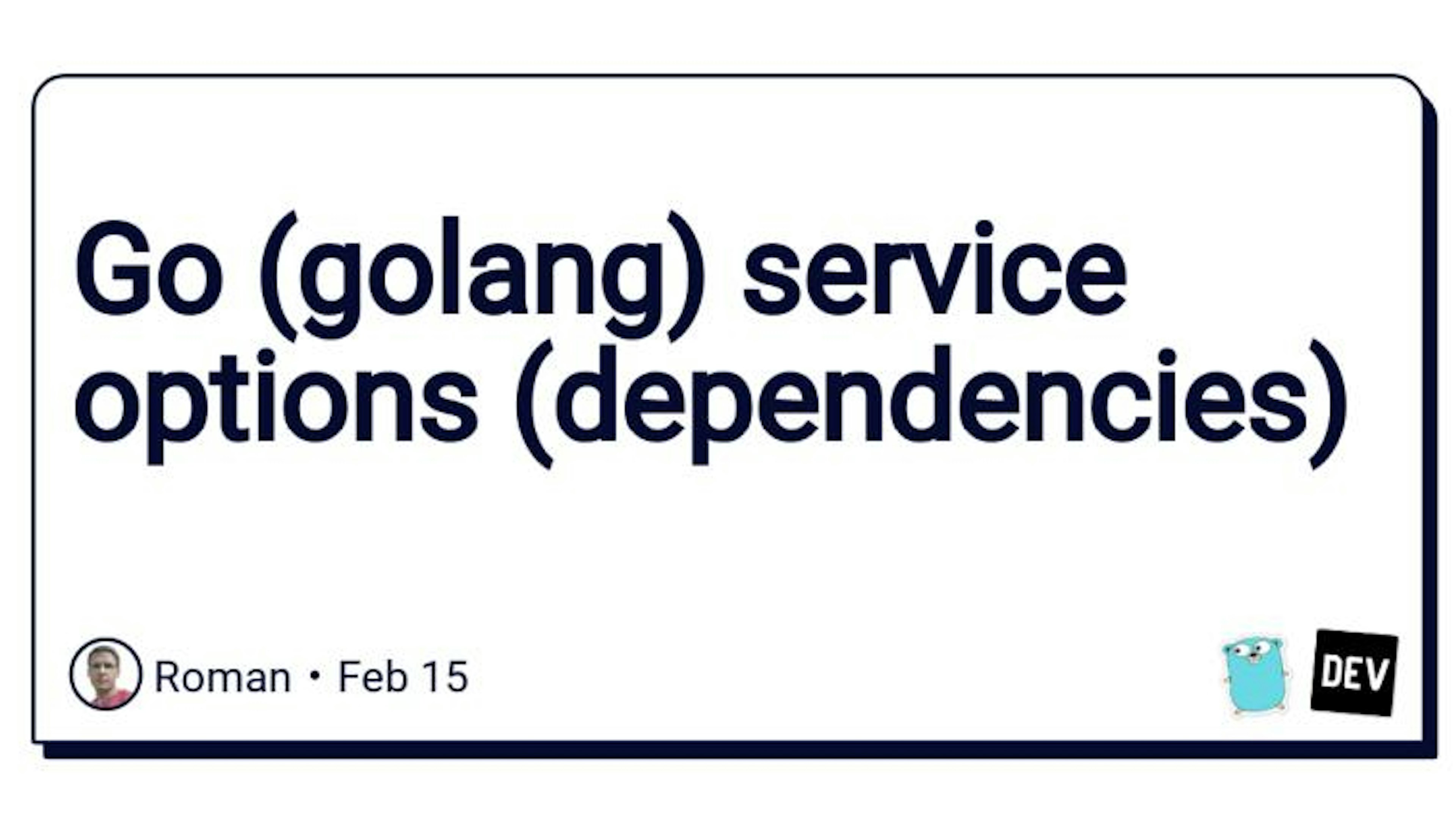 Go (golang) service options (dependencies)