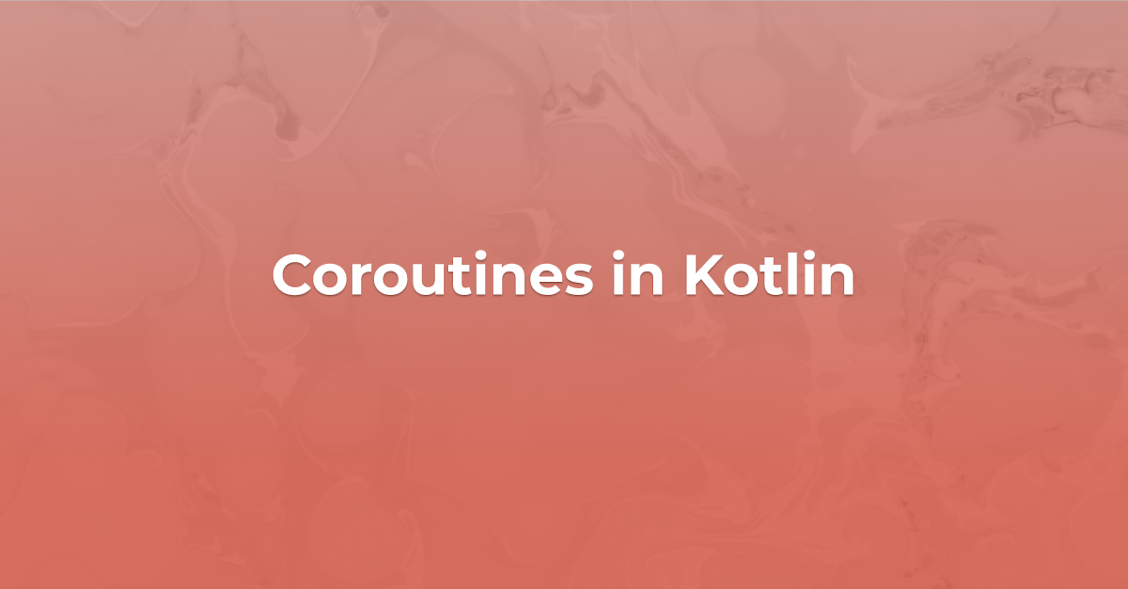 Coroutines in Kotlin