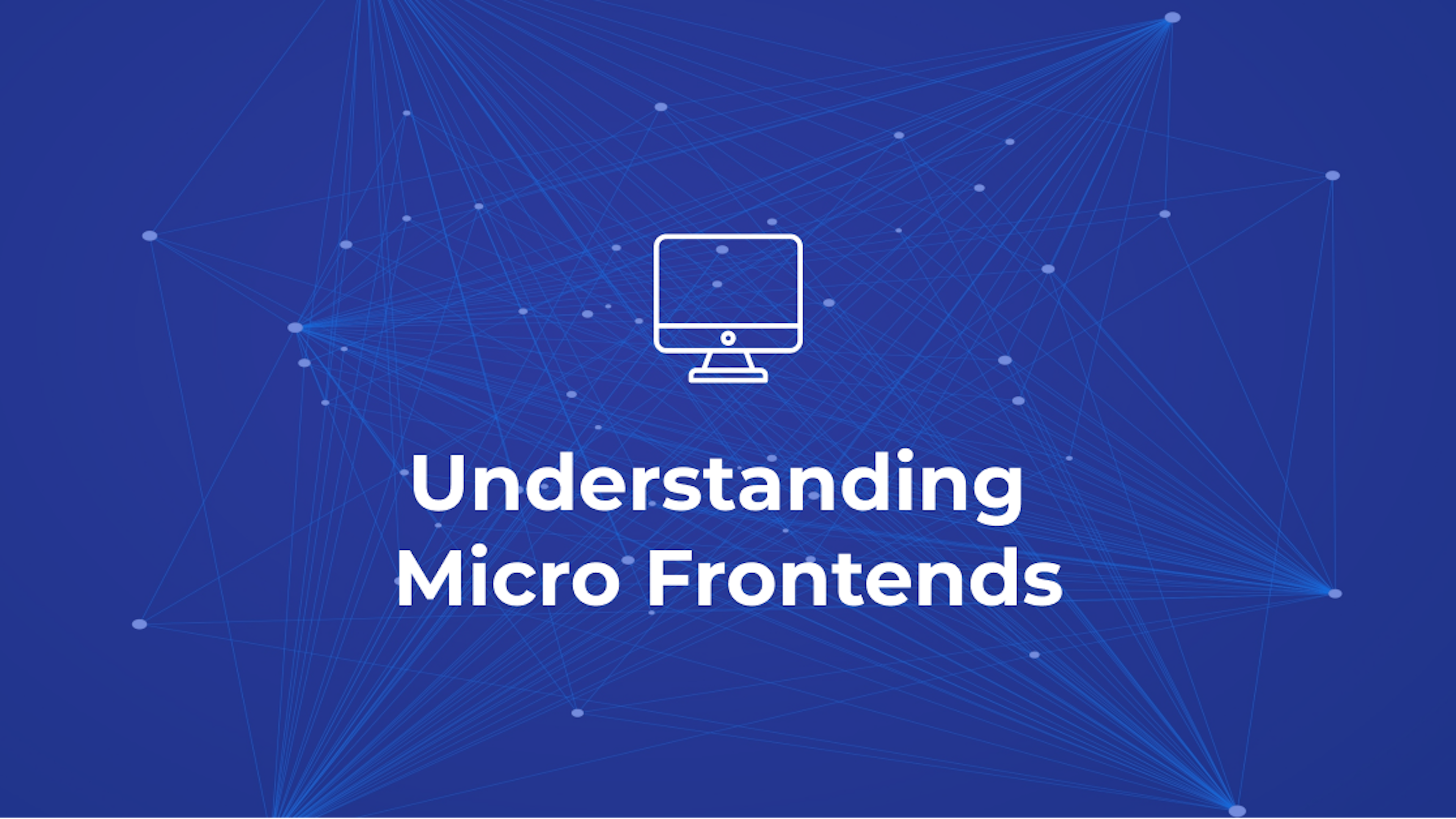 Understanding Micro Frontends