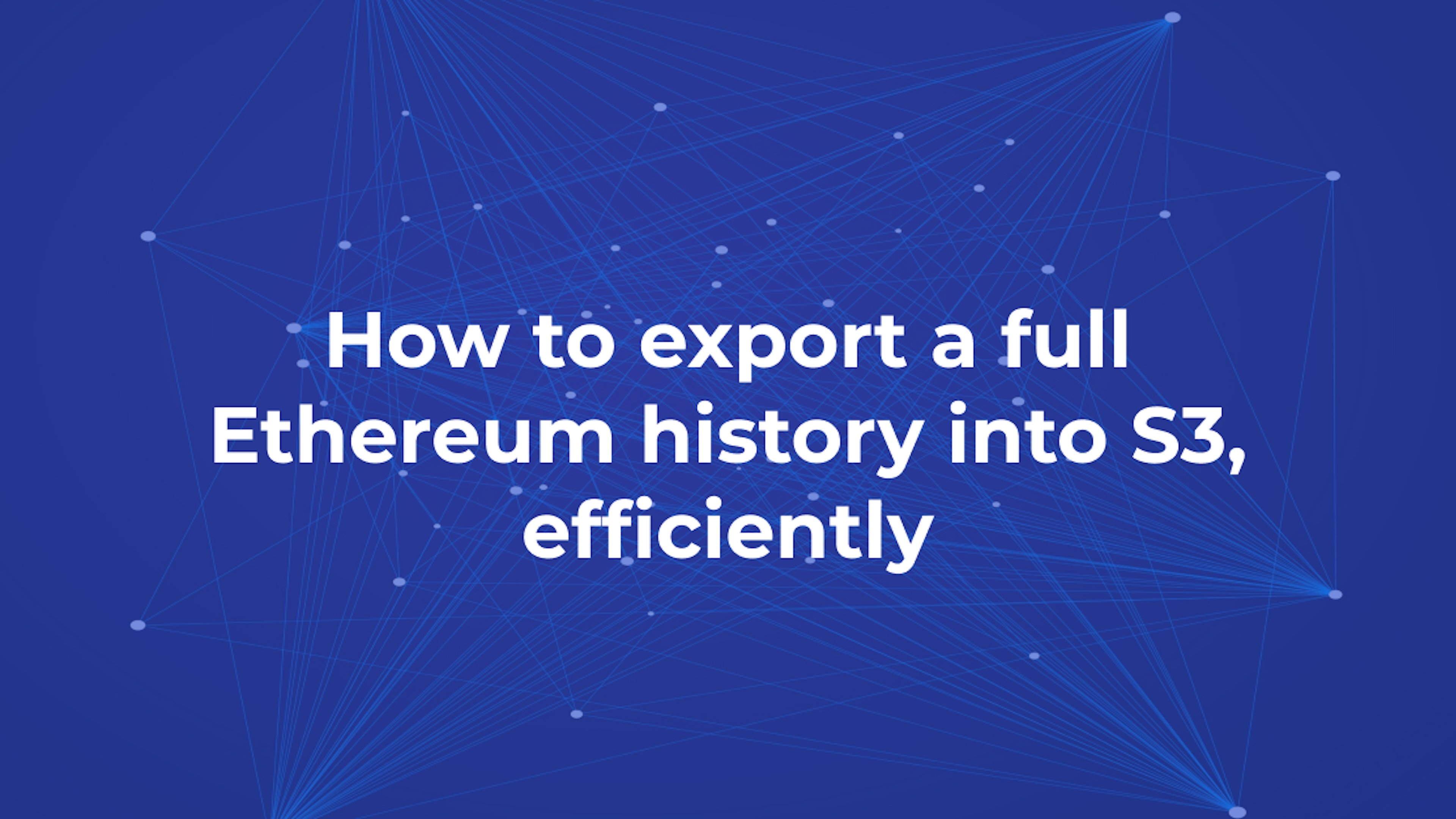 How to export a full Ethereum history into S3, efficiently