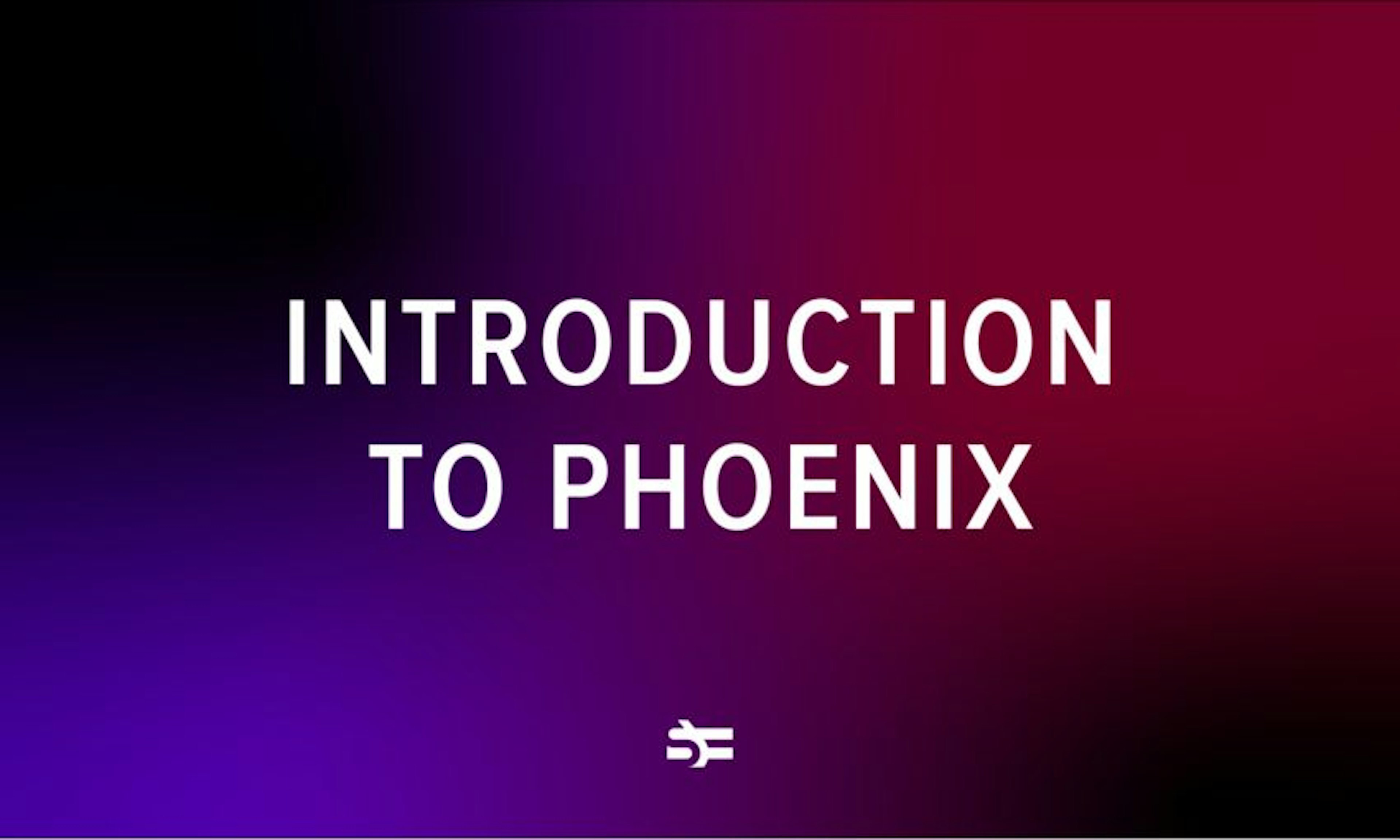 Introduction to Phoenix