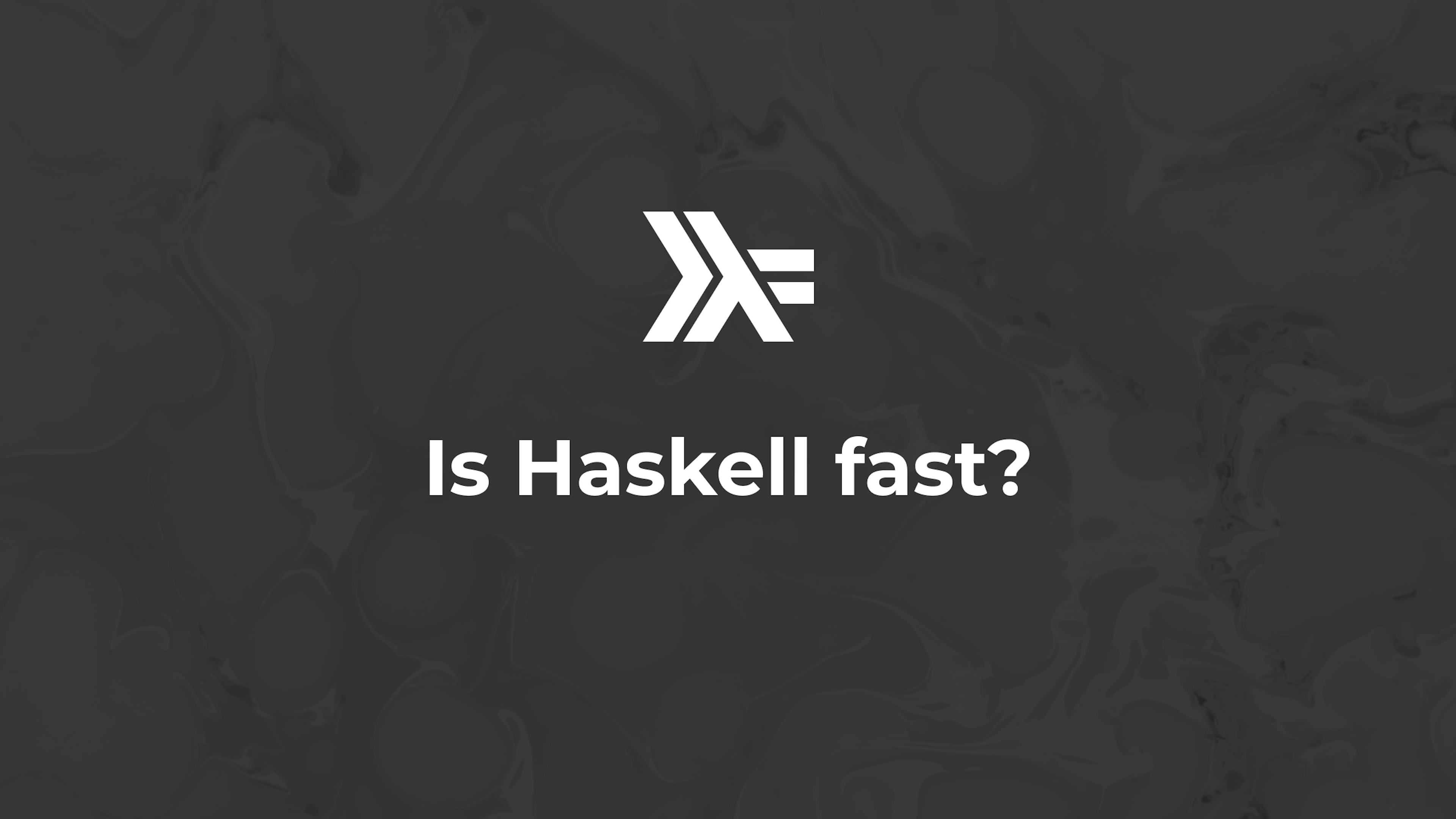 Is Haskell fast?