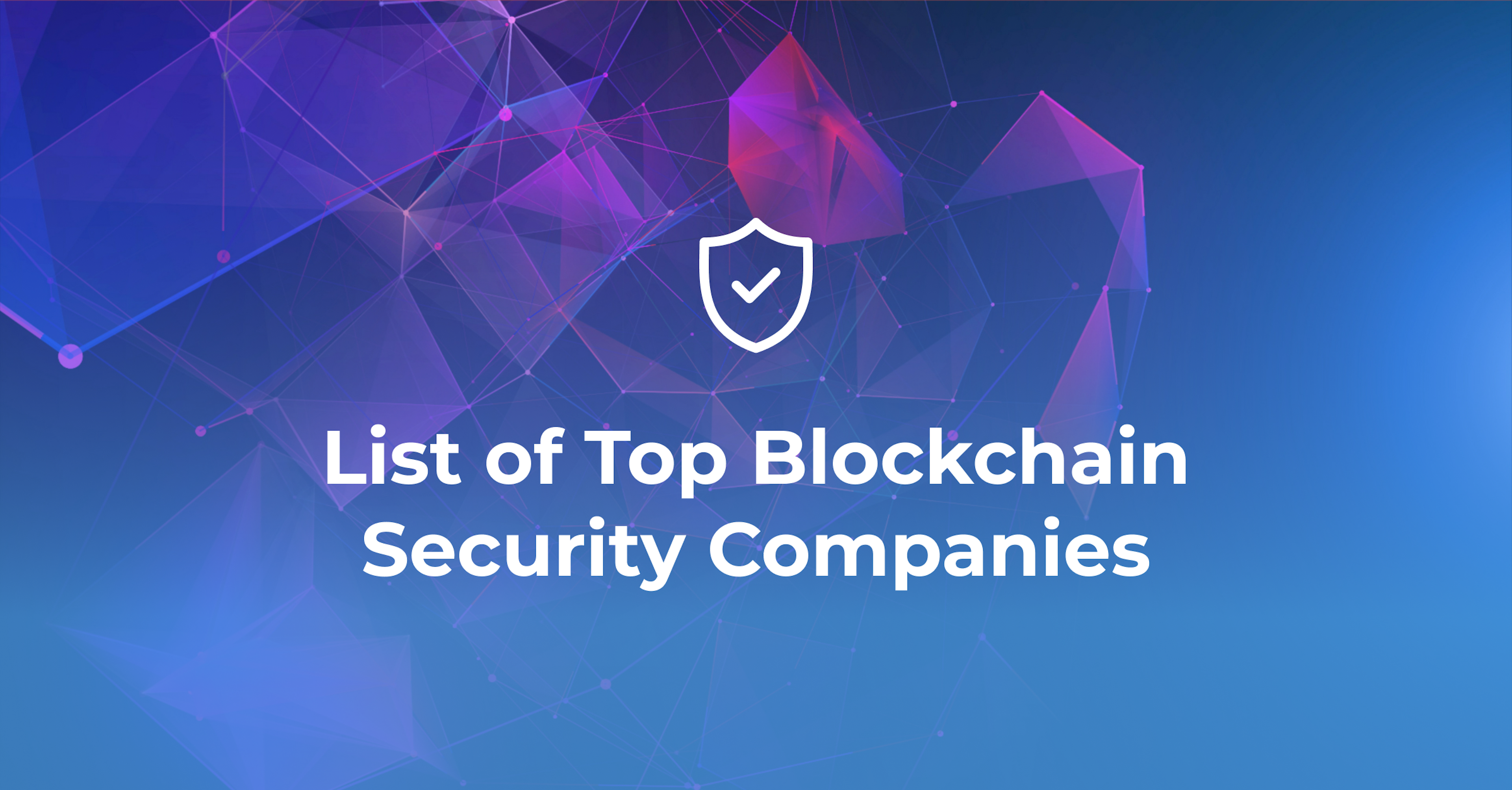 List of Top Blockchain Security Companies