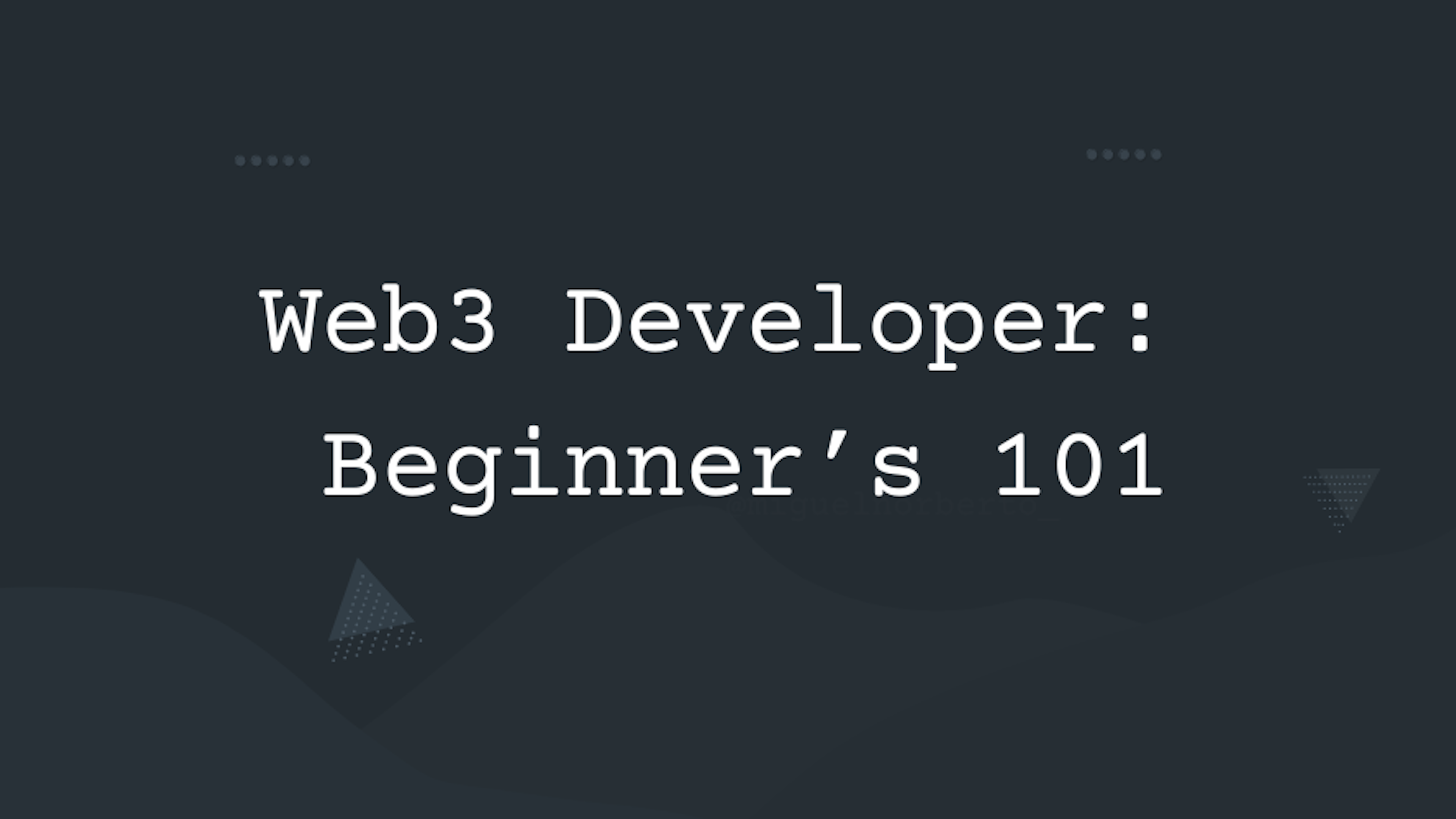 Web3 Developer: Beginner’s 101