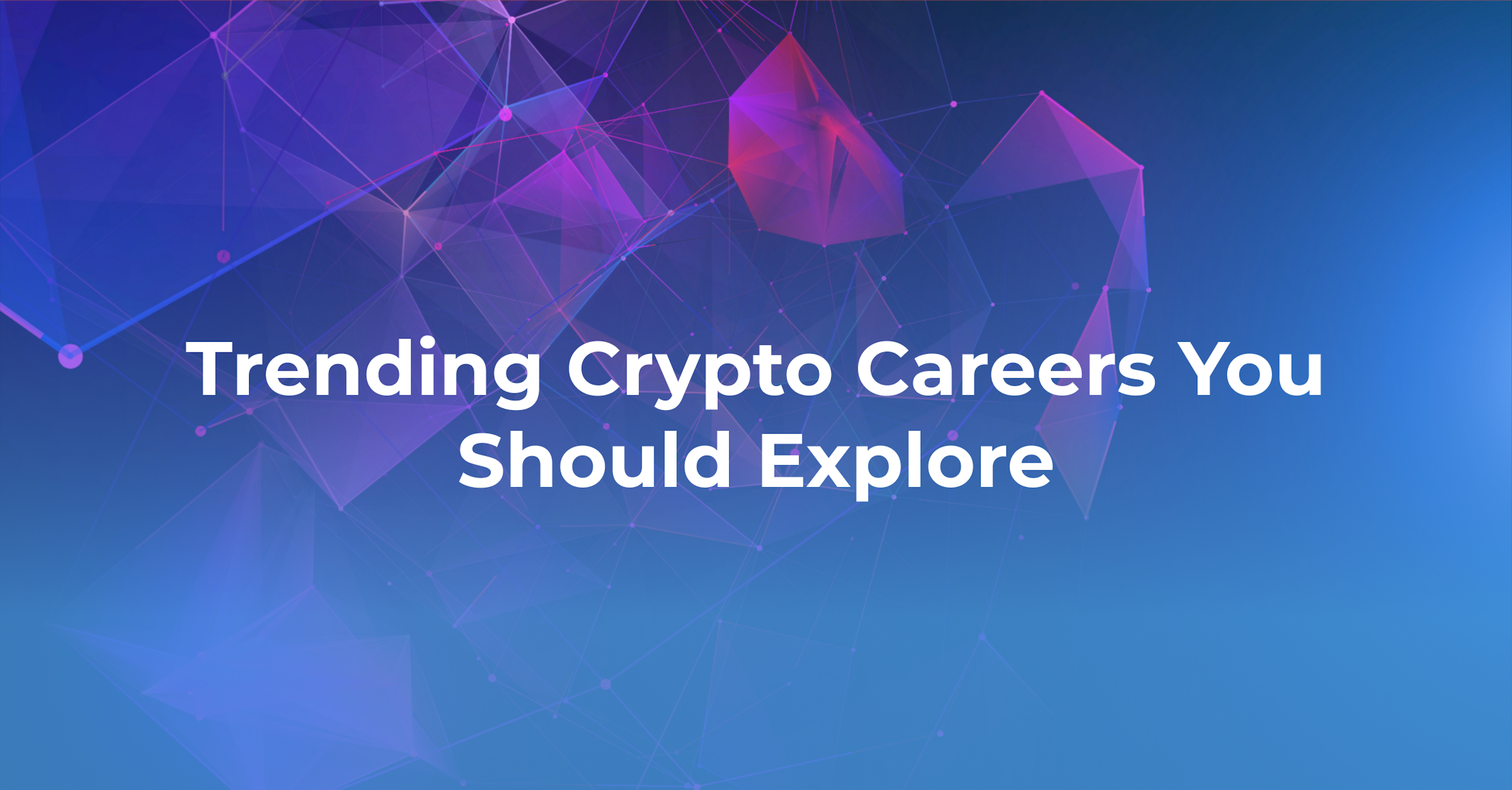 Crypto Careers | Trending Careers You Should Explore