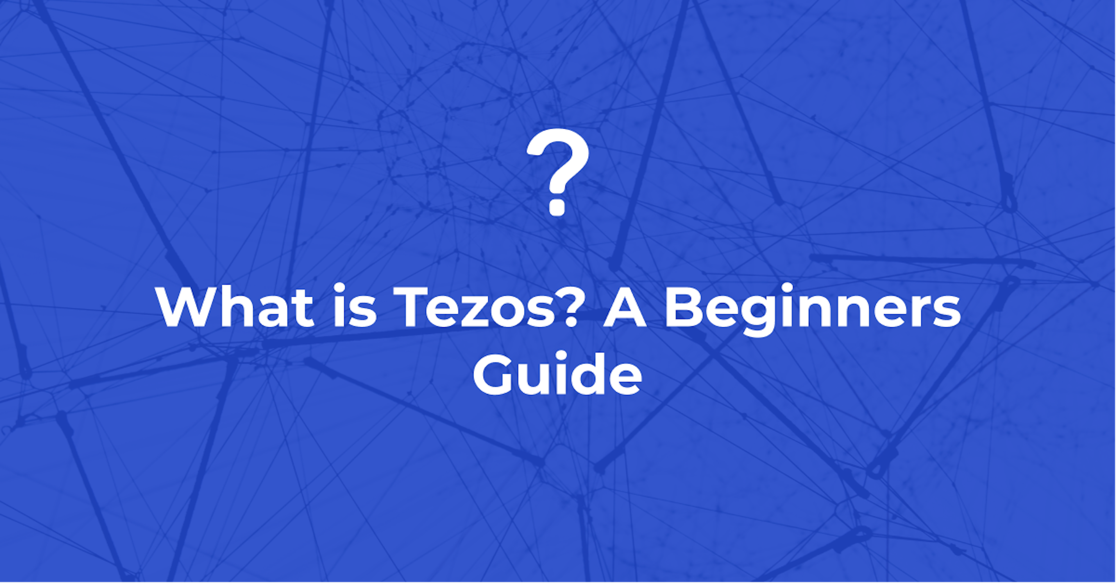 What is Tezos? A Beginners Guide