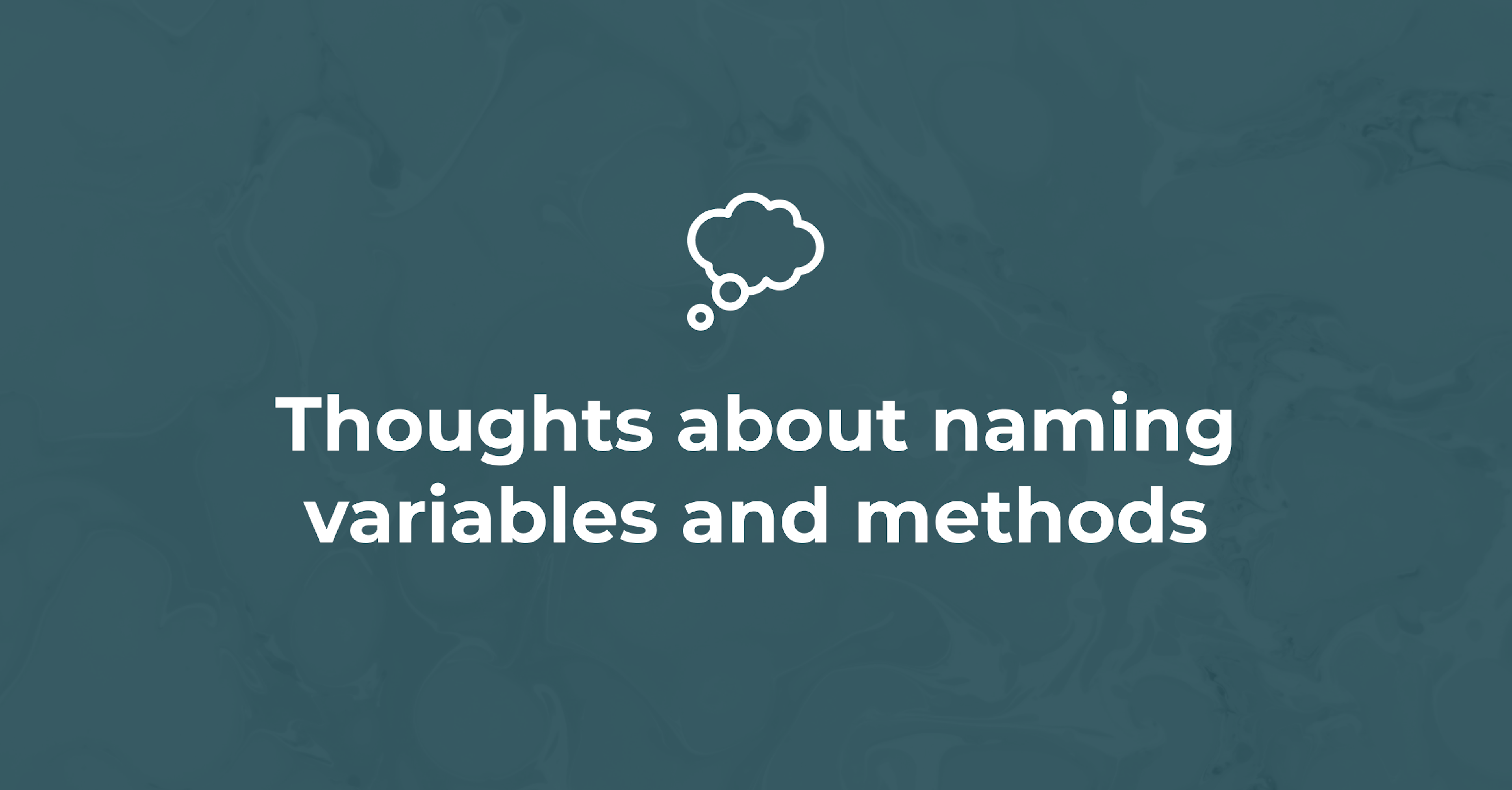Thoughts about naming variables and methods