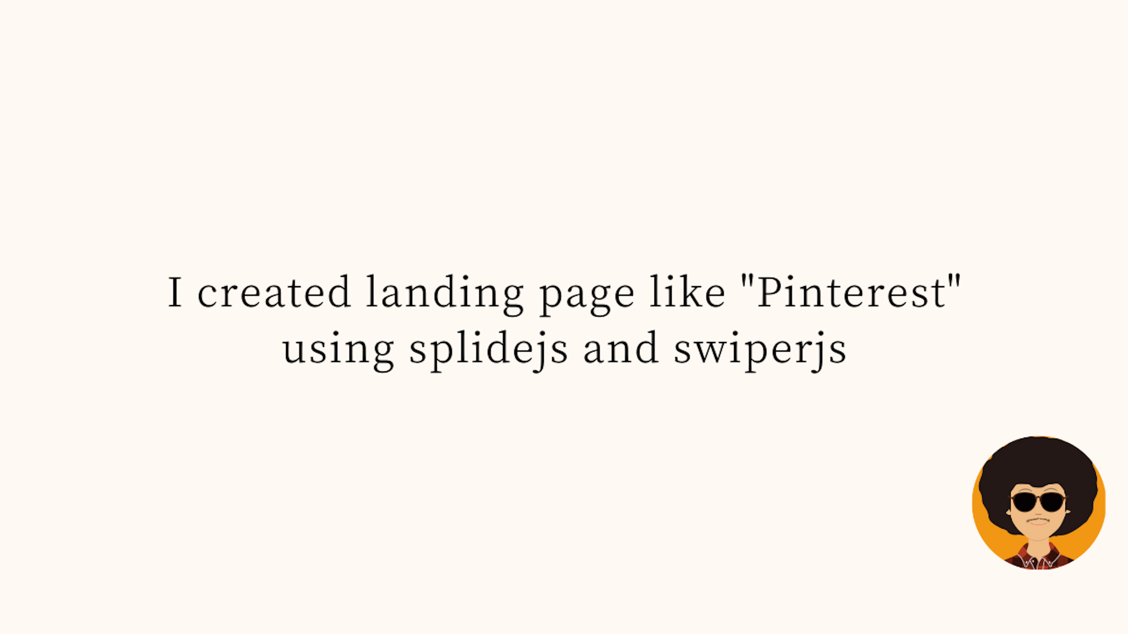 I created landing page like "Pinterest" using splidejs and swiperjs