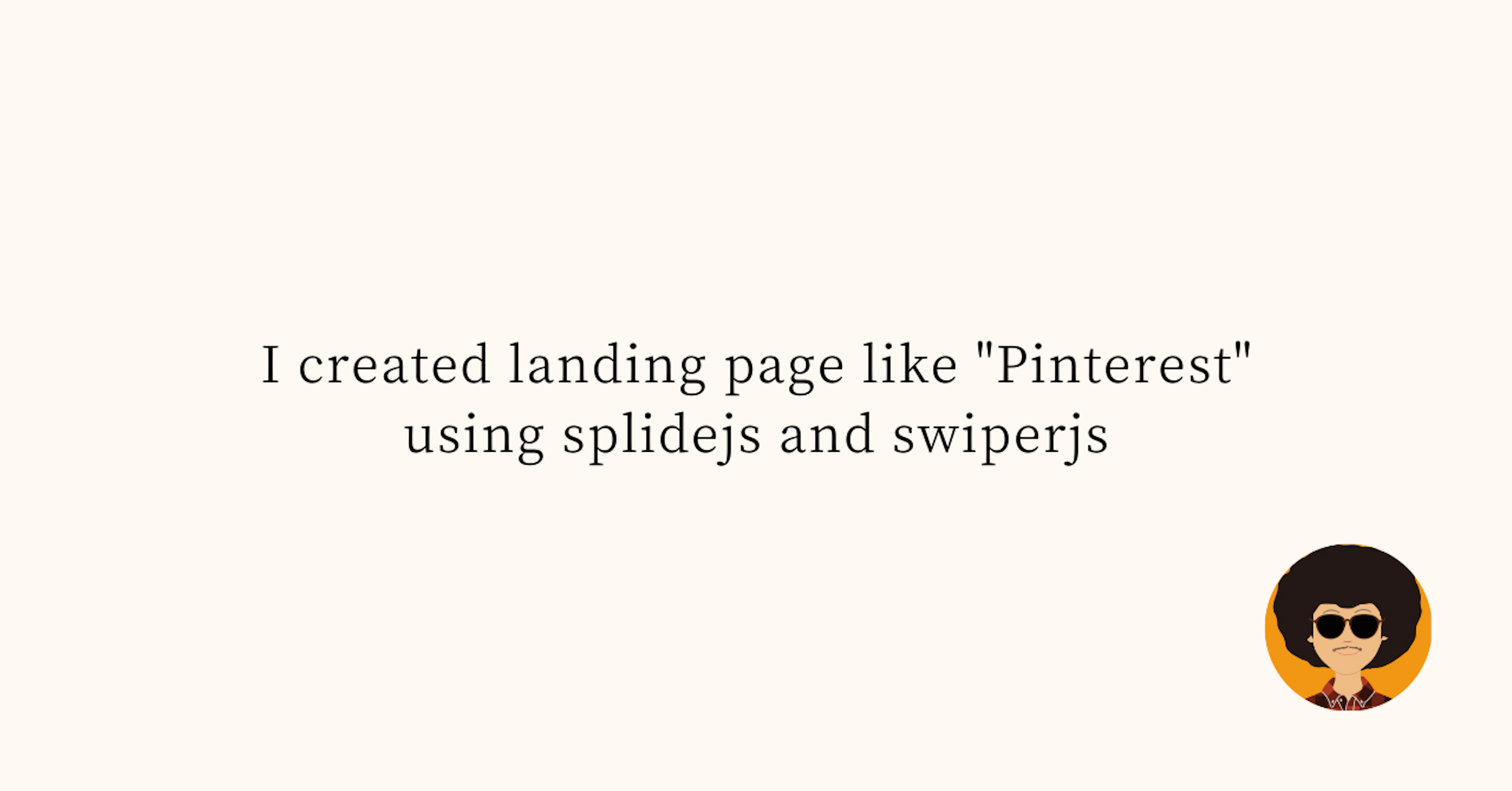 I created landing page like "Pinterest" using splidejs and swiperjs